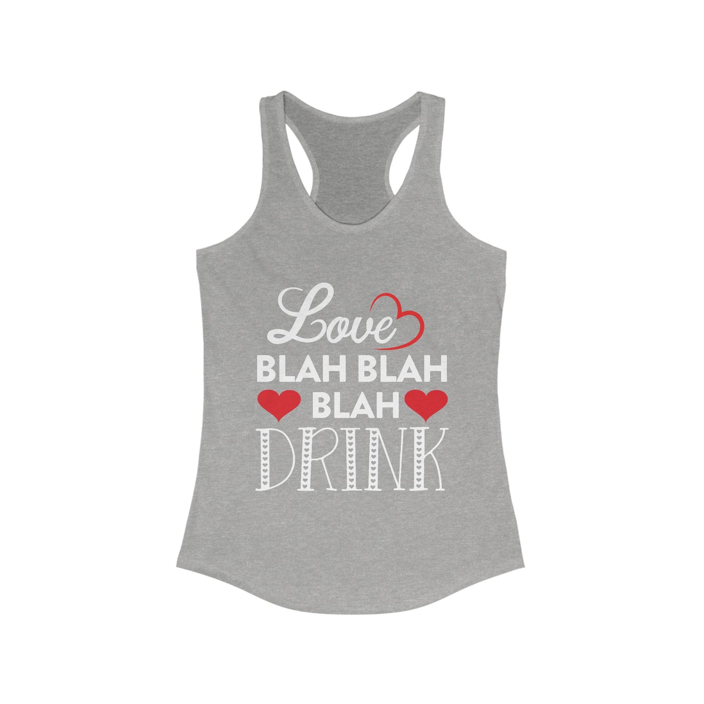 Love Blah Drink Racerback Tank For Funny Valentine's Day Summer Top