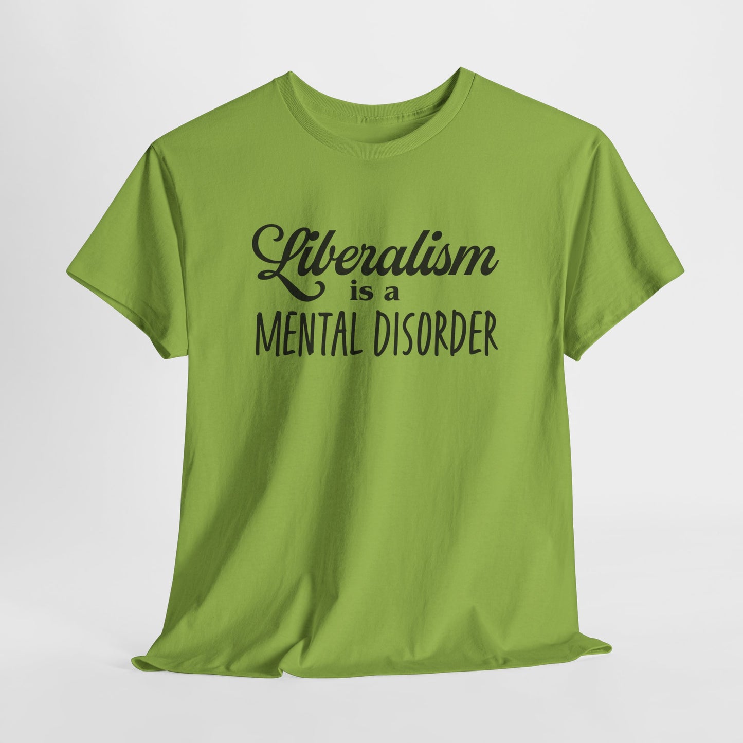 Liberalism T-Shirt For Mental Disorder T Shirt For Conservative TShirt