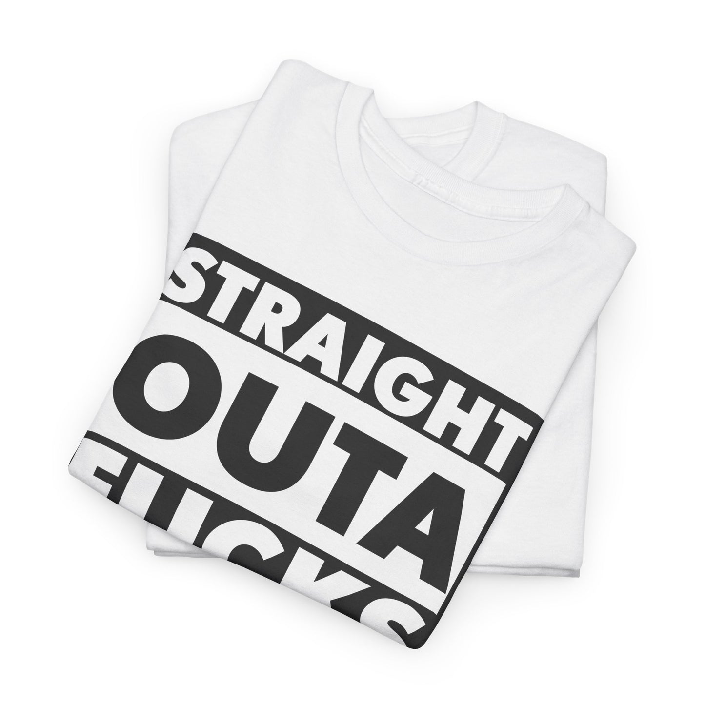 Straight Outta Fucks Graphic T-Shirt For Humor Lovers T-Shirt For Sarcastic TShirt