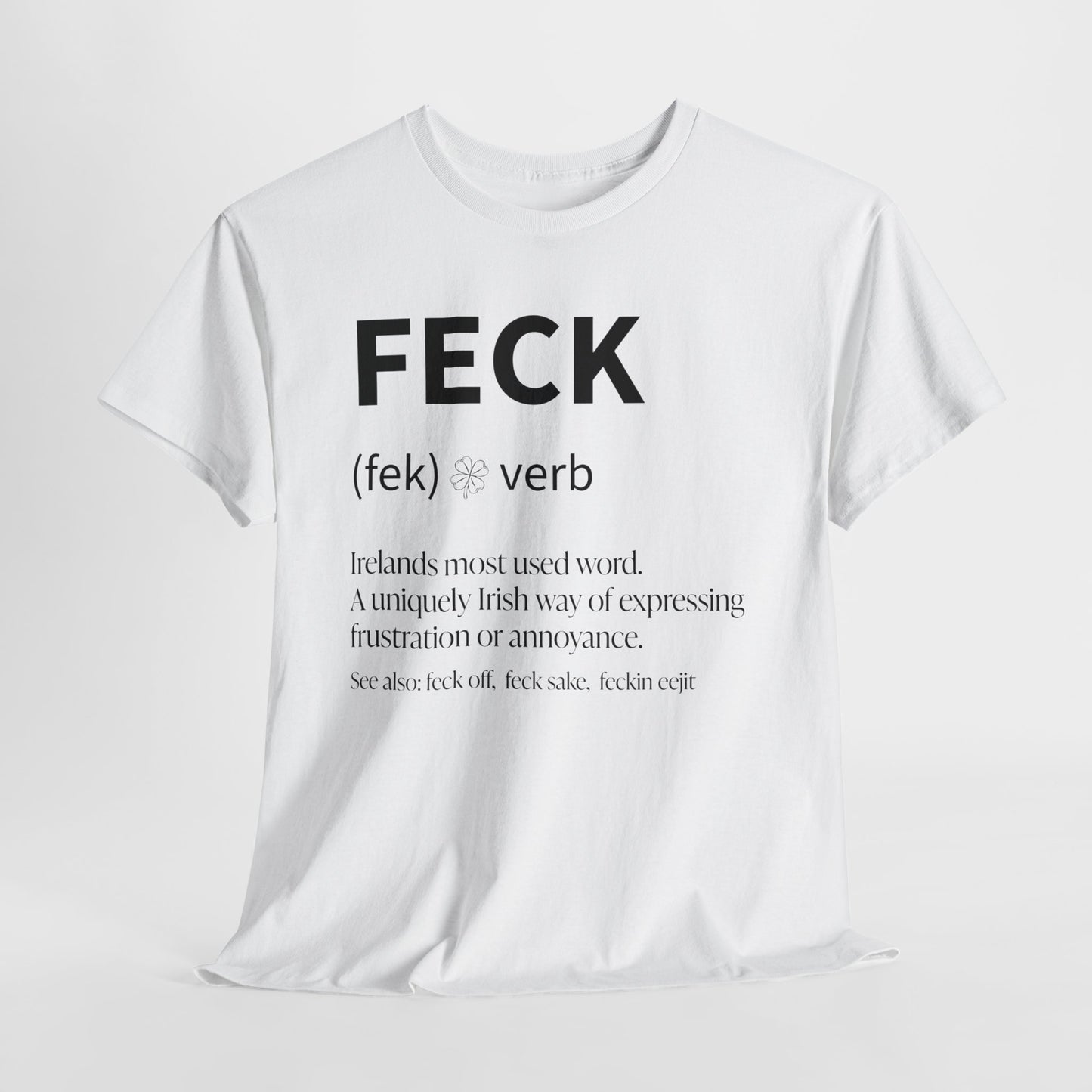 Feck T-Shirt For Feck Definition T Shirt For Irish Sarcasm TShirt For St. Paddy's Day Shirt