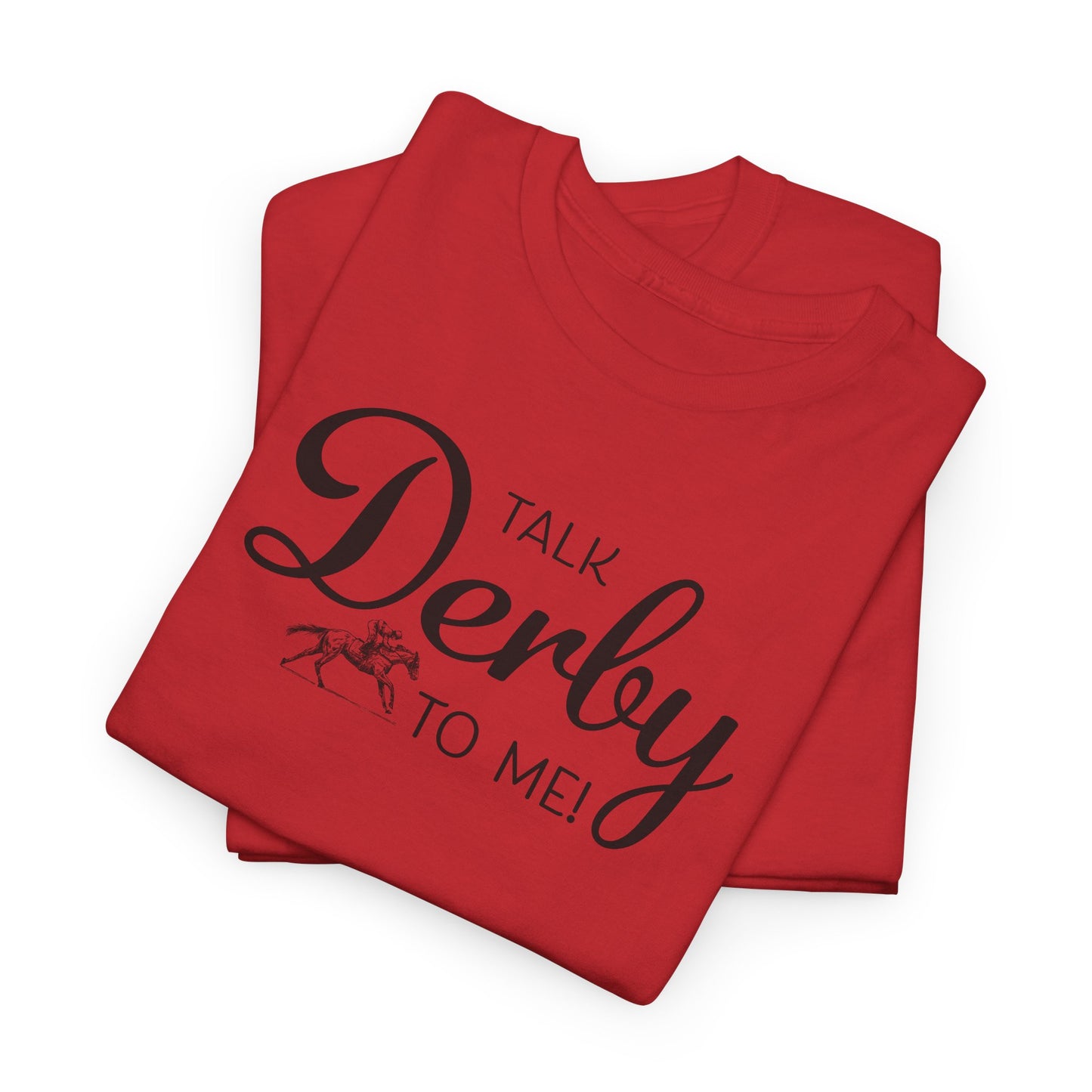 Talk Derby To Me T-Shirt For Kentucky Derby TShirt For Derby Day T Shirt For Horse Racing T-Shirt For Jockey Tee Shirt