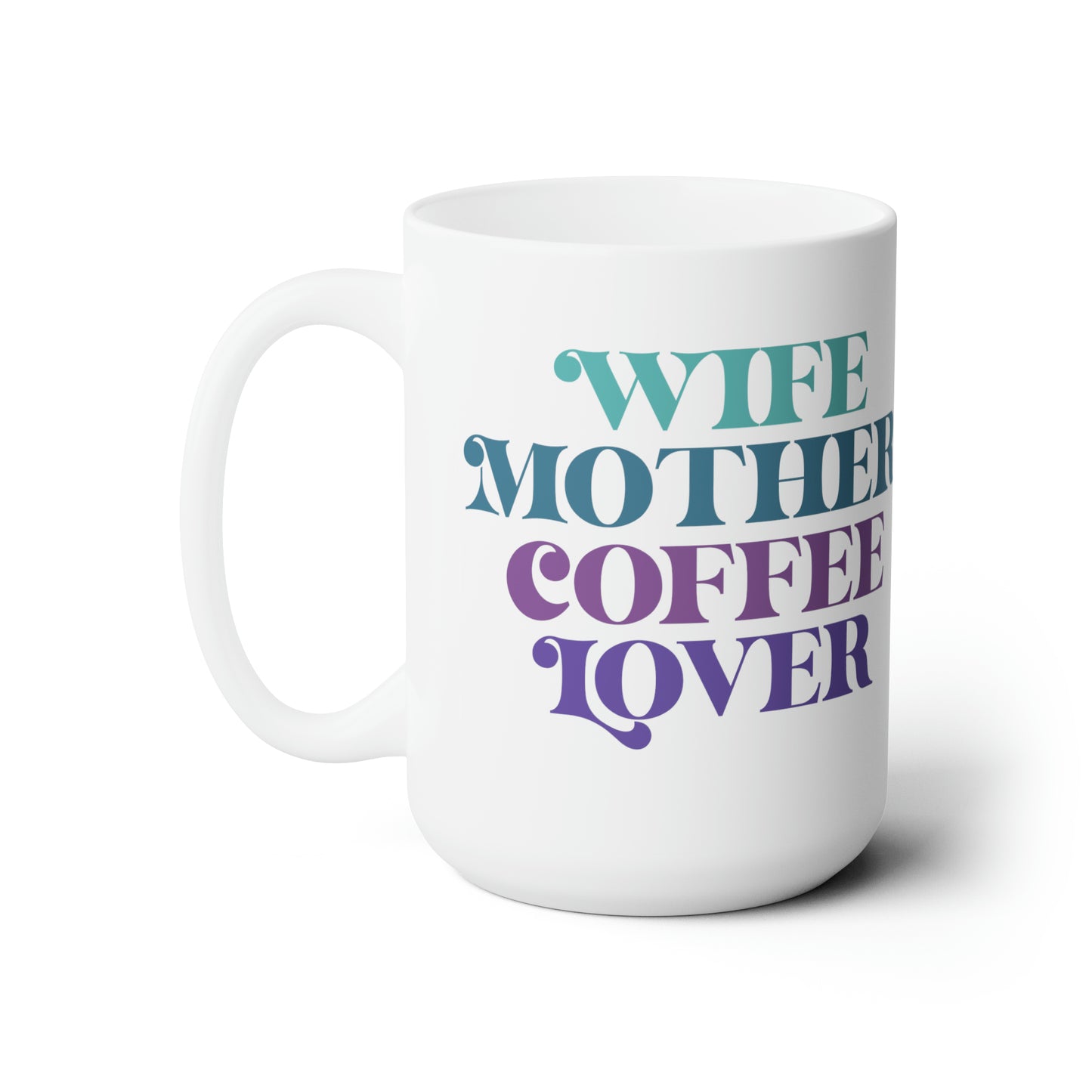 Wife Mug For Coffee Lover Cup For Mother's Day Gift Idea