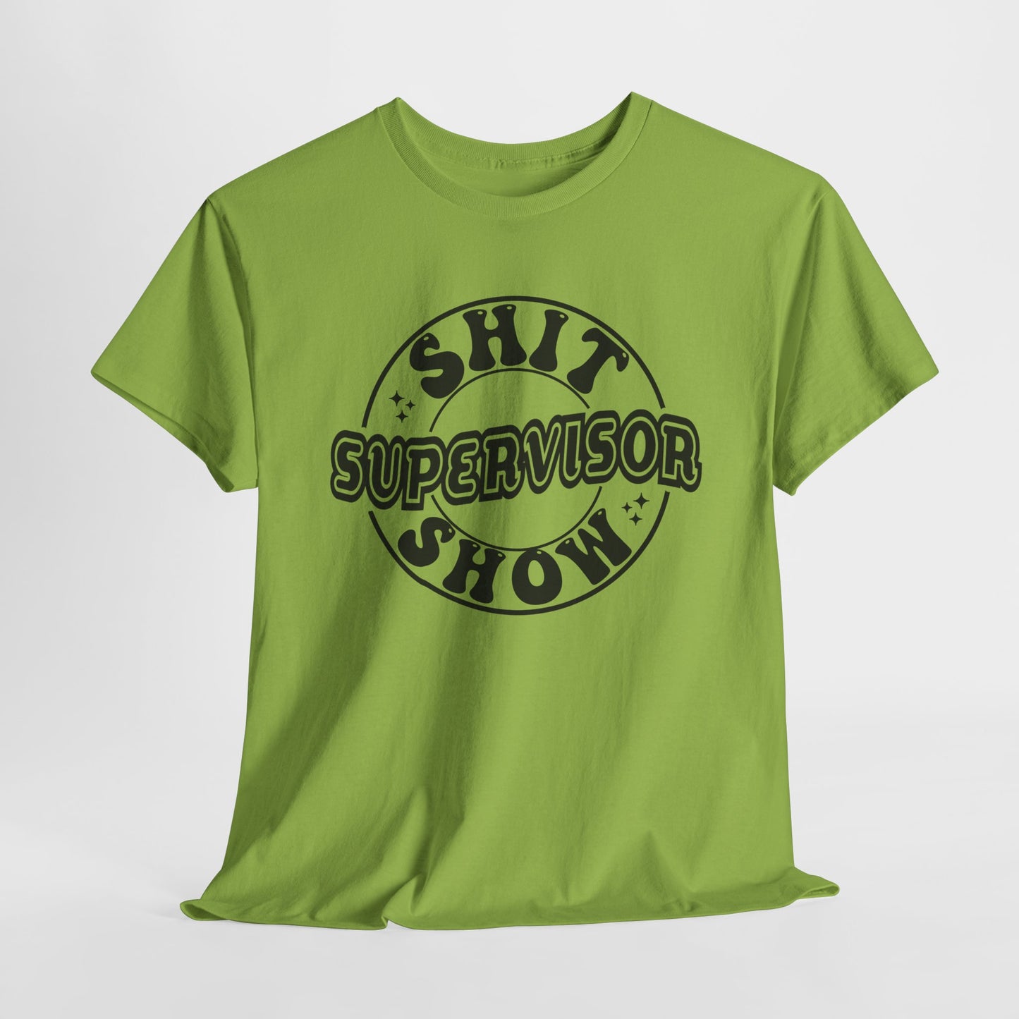 Supervisor T-Shirt For Shit Show T Shirt For Sarcastic Adult Babysitter TShirt