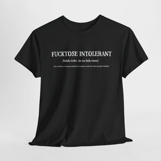 Fucktose Intolerant T-shirt - Sassy BS Tee