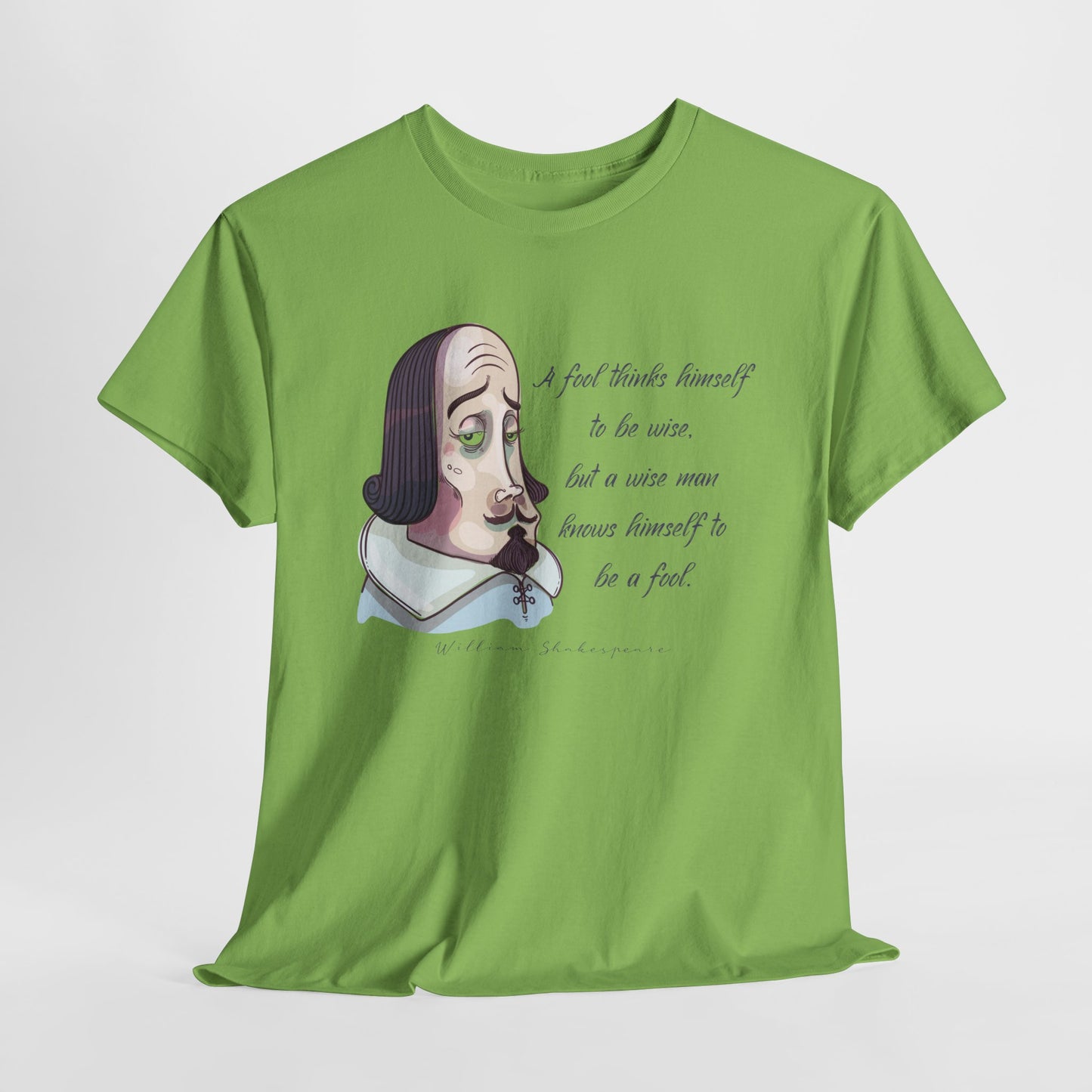 William Shakespeare T-Shirt With Shakespeare Quote TShirt For Fools T Shirt For Wise Man Shirt For Literary T-Shirt