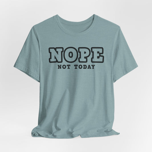 Nope Not Today T-Shirt For Chaos T Shirt For Self Care TShirt