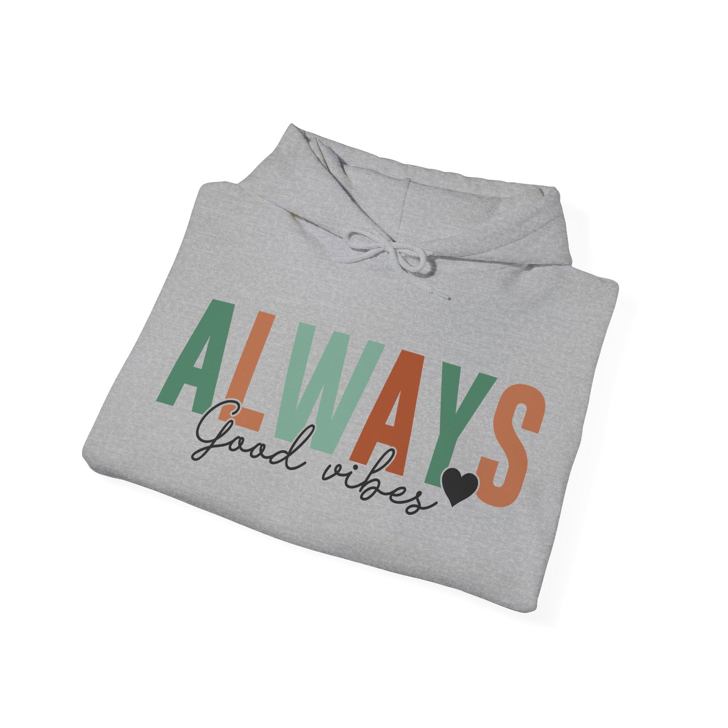 Good Vibes Hoodie For Always Good Energy Hooded Sweatshirt