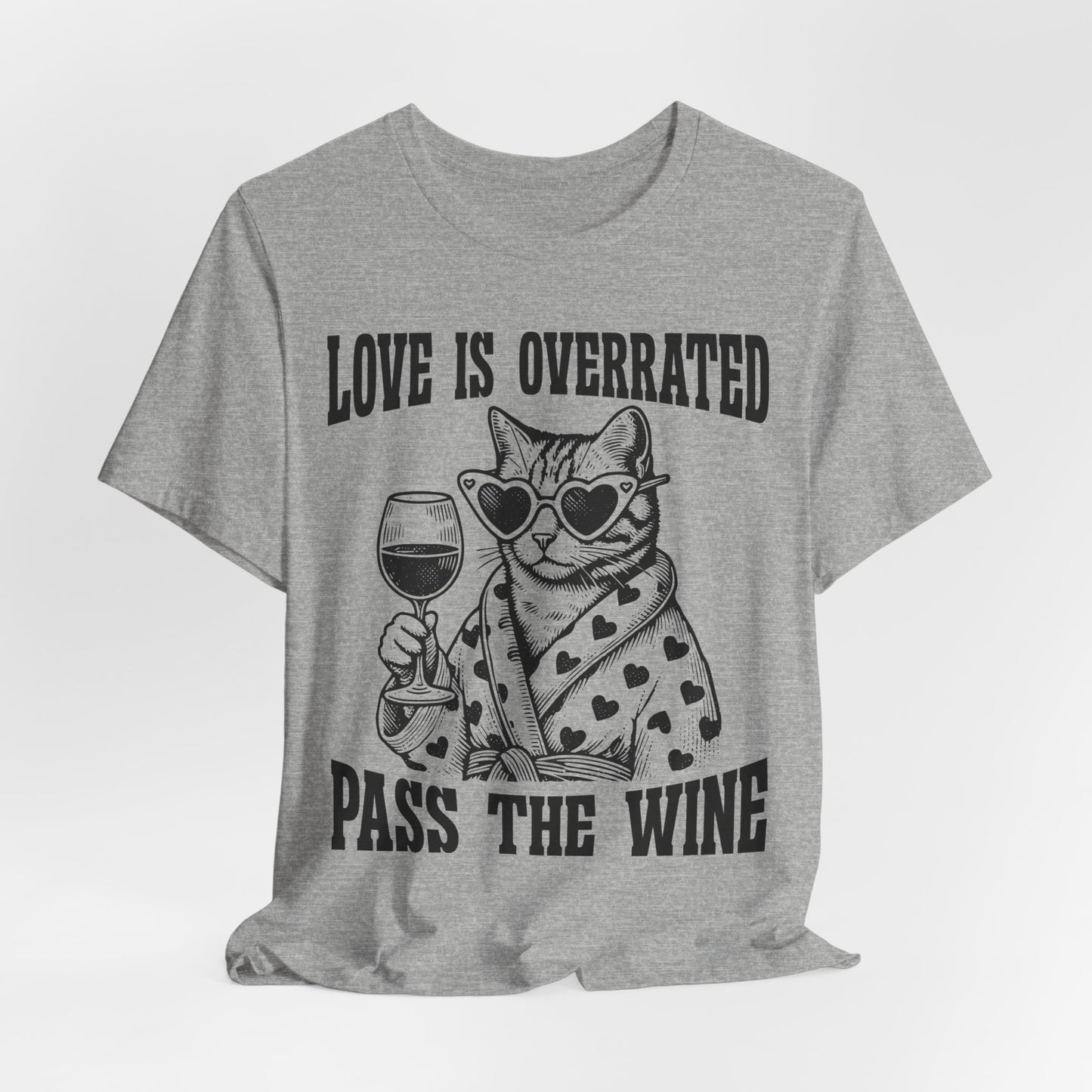 Wine Cat T-Shirt — "Love Is Overrated, Pass the Wine" Funny Graphic Tee