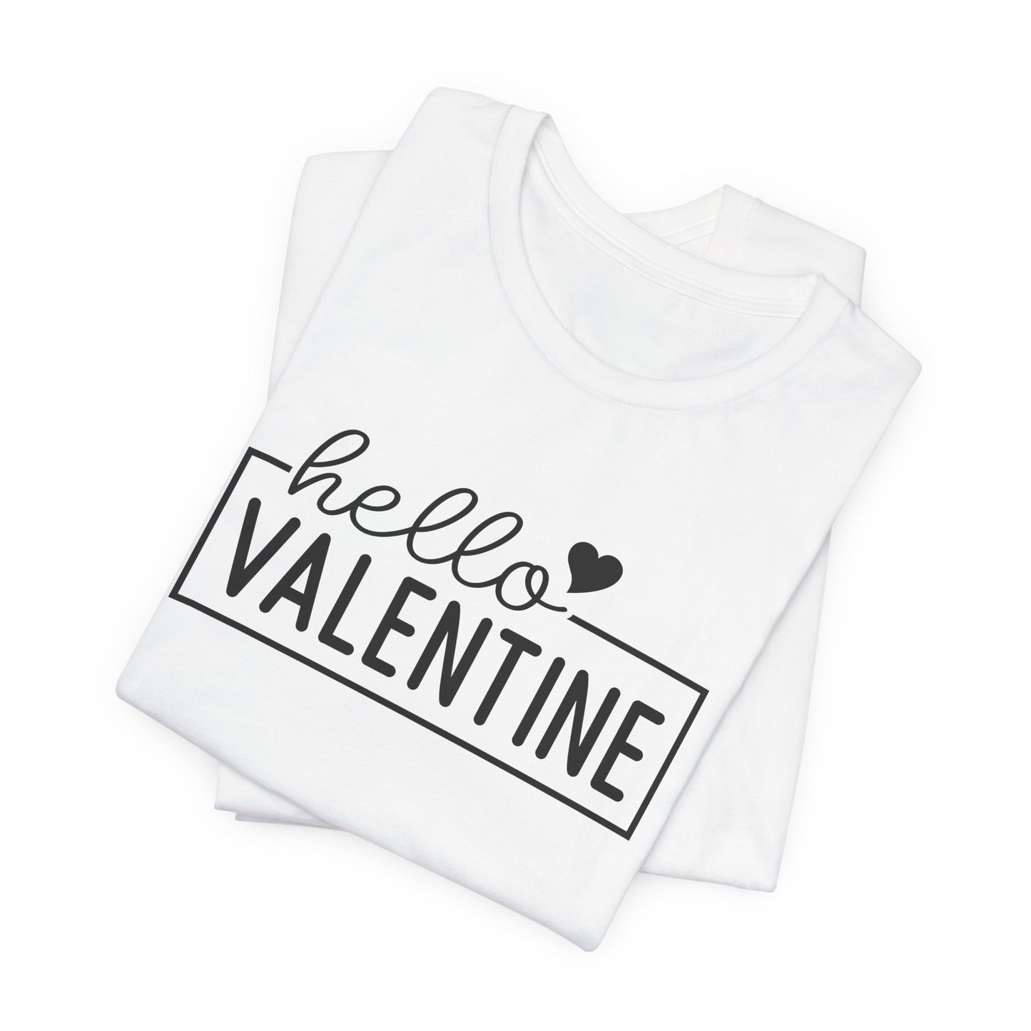 Hello Valentine T-Shirt For V Day TShirt For Holiday Love T Shirt