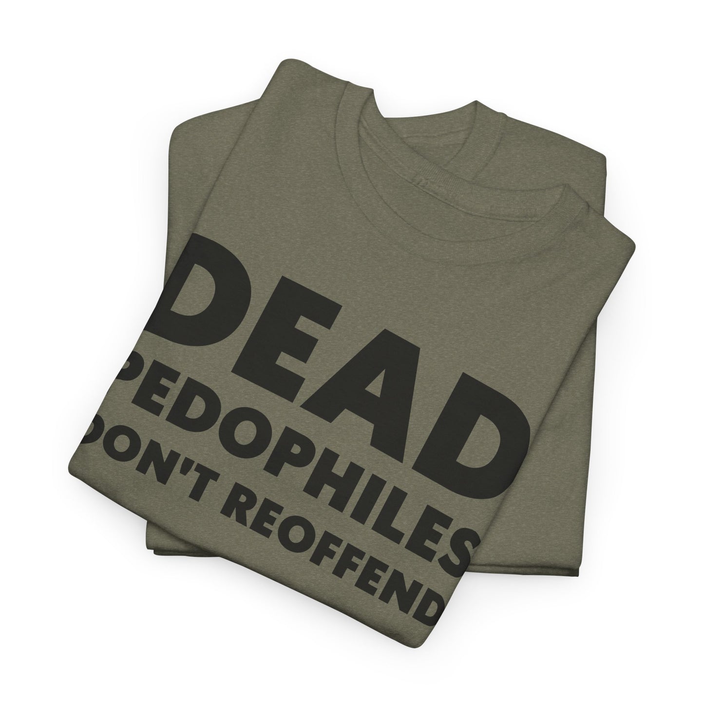 Dead Pedophiles Don't Reoffend T-Shirt For Save The Children Tee