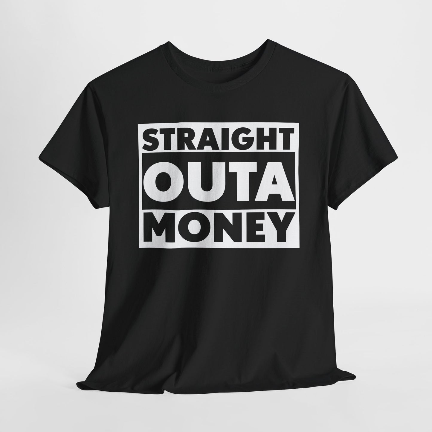 Straight Outa Money T-Shirt For Out Of Cash T Shirt For Sarcastic Broke TShirt