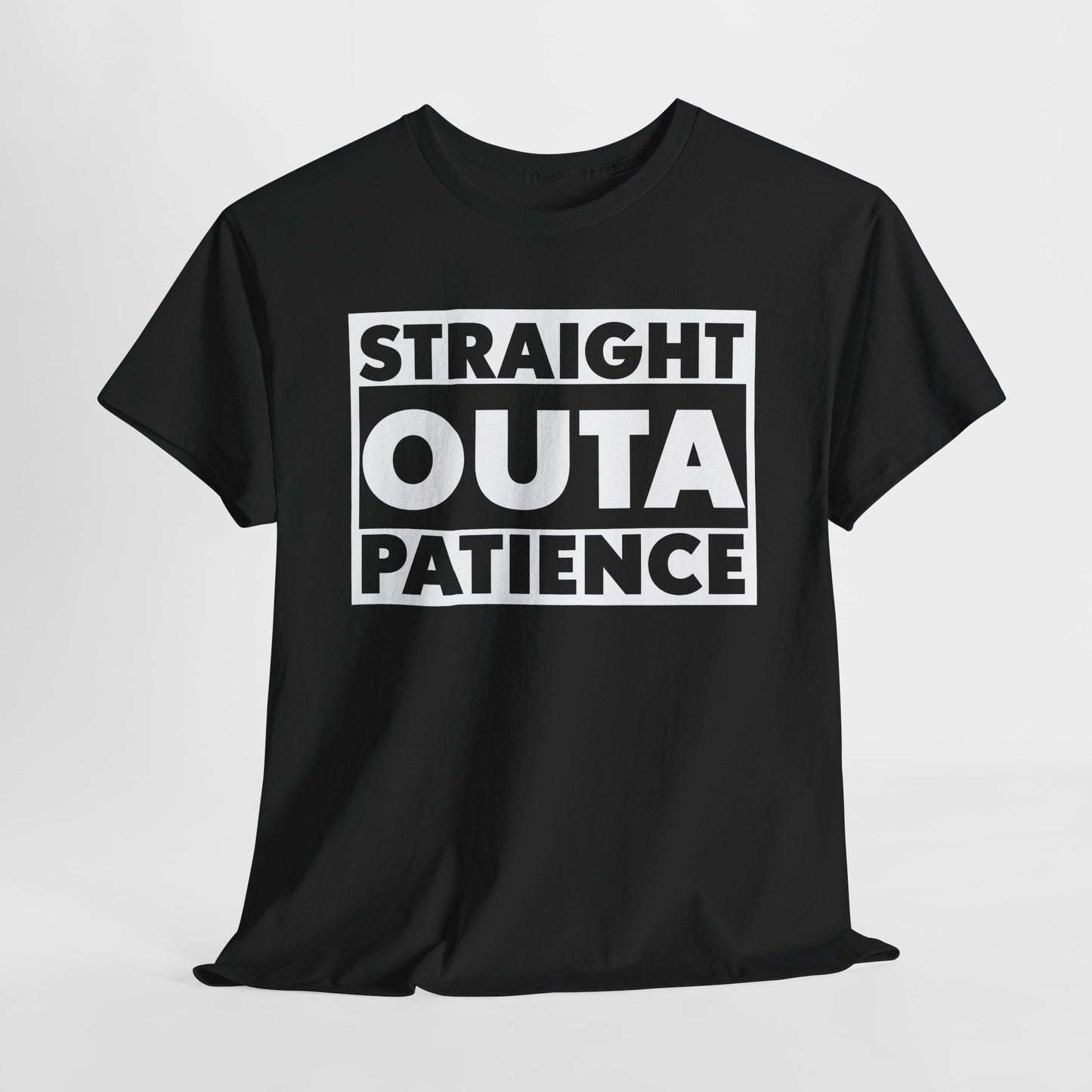 Straight Outa Patience T-Shirt For Frustrated T Shirt For Had Enough TShirt