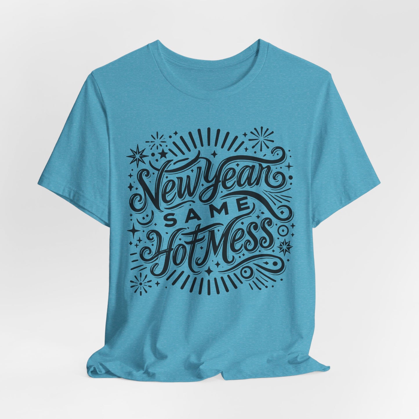 New Year Same Hot Mess Women’s Funny Graphic T-Shirt