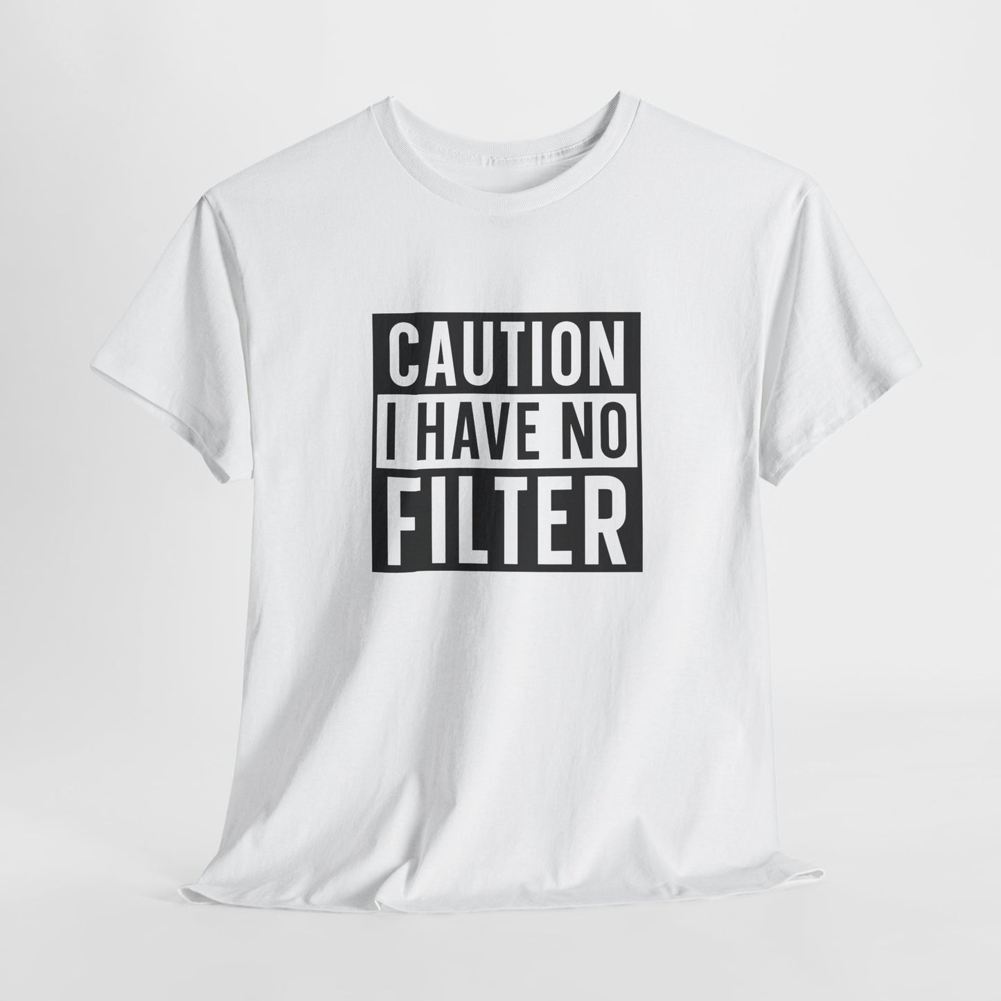 Caution T-Shirt For No Filter T Shirt For Outspoken TShirt