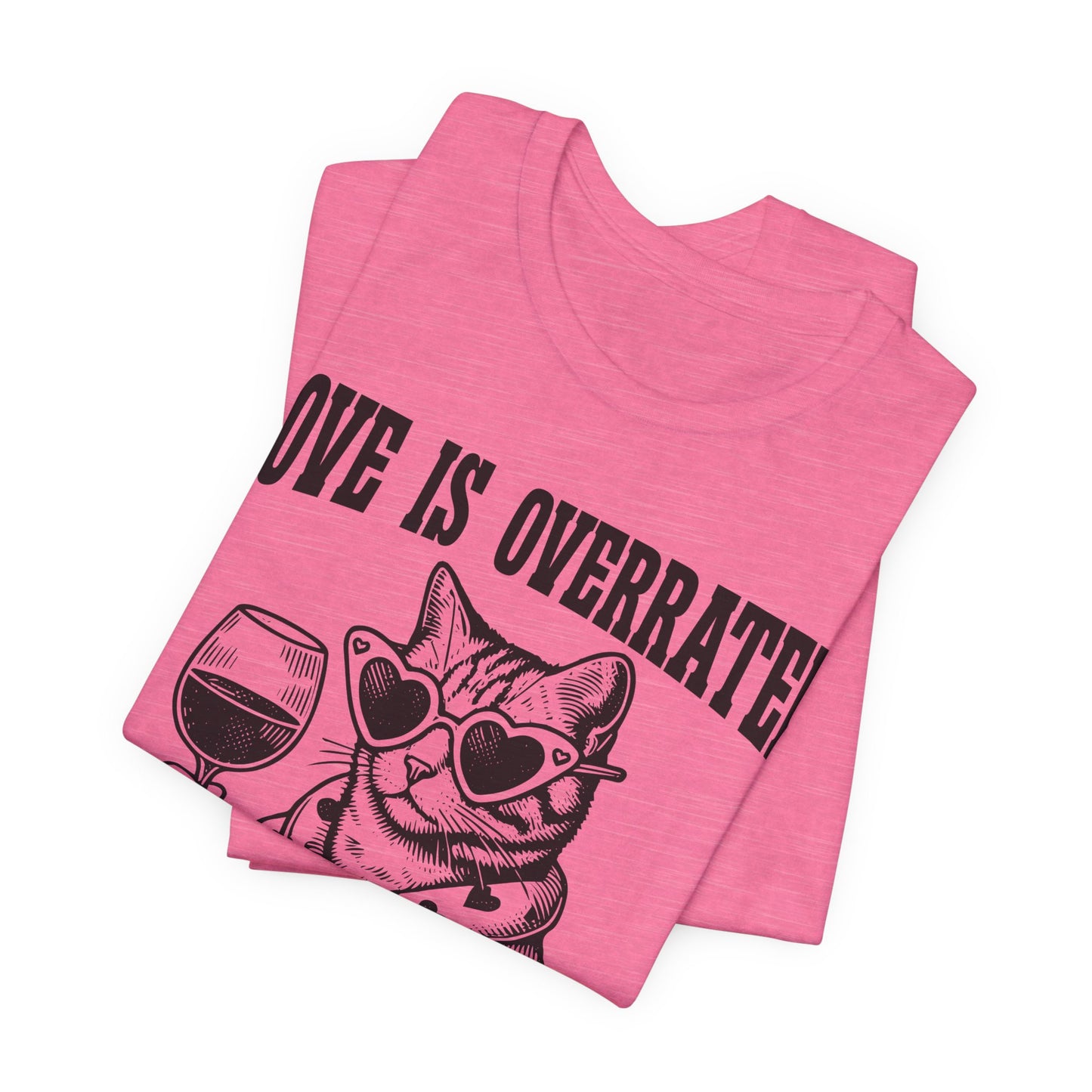 Wine Cat T-Shirt — "Love Is Overrated, Pass the Wine" Funny Graphic Tee