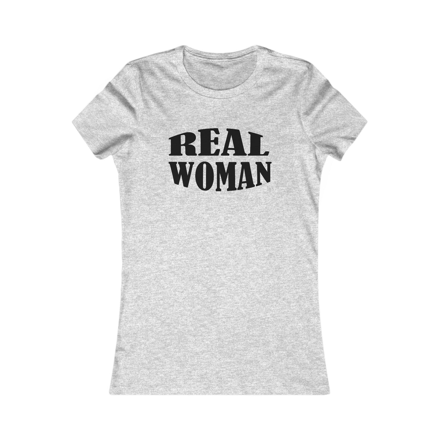 Real Woman T-Shirt For Genuine Woman TShirt For Natural Born Woman T Shirt For Female Shirt For Inspirational Gift