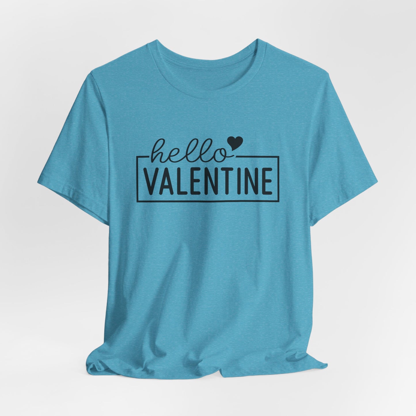 Hello Valentine T-Shirt For V Day TShirt For Holiday Love T Shirt