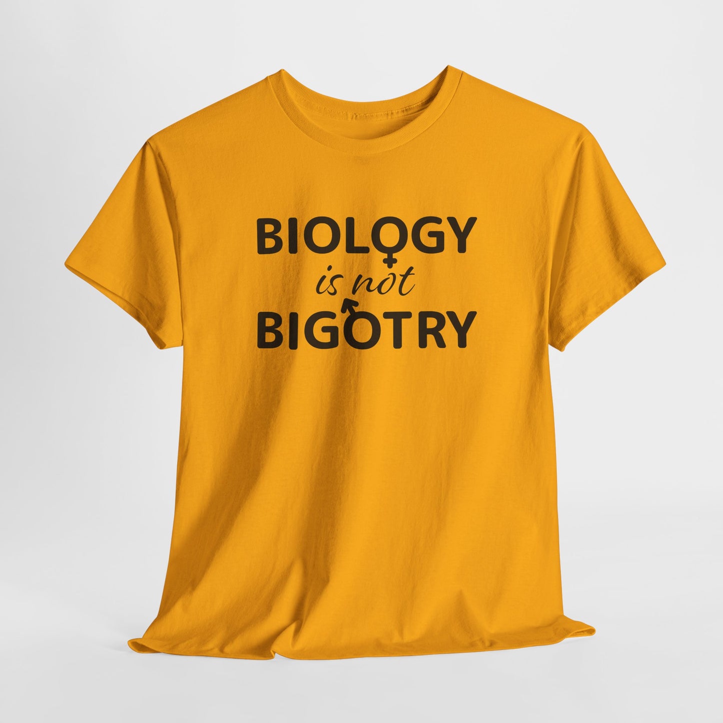 Biology Is Not Bigotry T-Shirt For Binary TShirt For Heterosexual T Shirt For Real Woman Shirt For Real Man Shirt