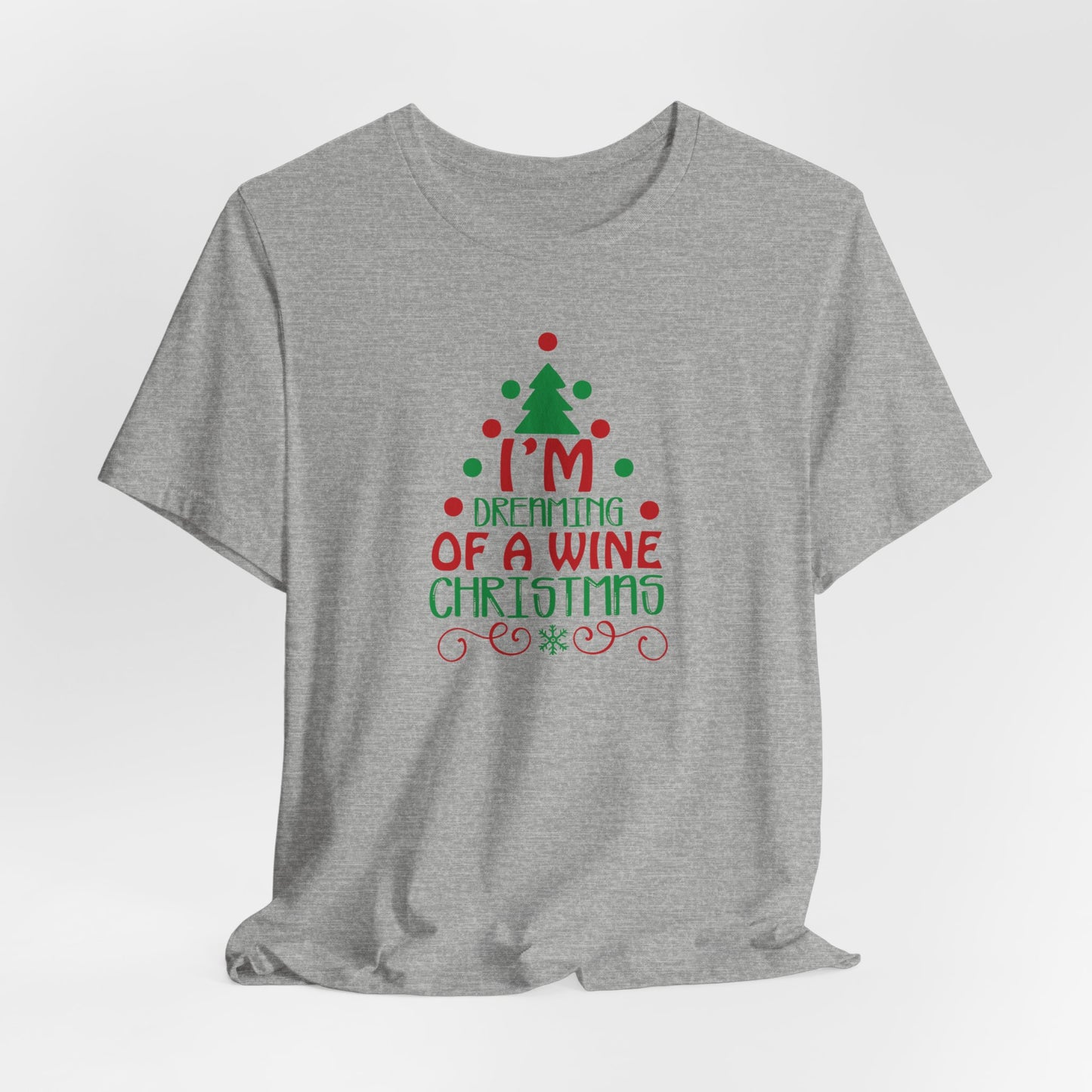 Wine T-Shirt For Christmas T Shirt For Dream TShirt For Drinking Tee For Holiday Gift Idea