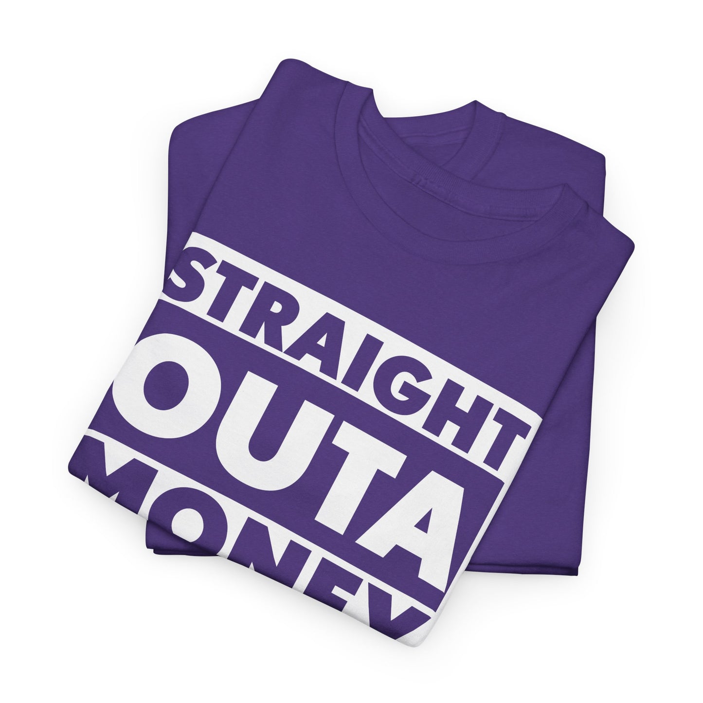 Straight Outa Money T-Shirt For Out Of Cash T Shirt For Sarcastic Broke TShirt