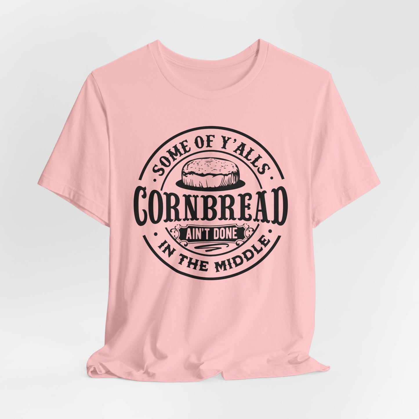 Funny Cornbread T-Shirt For Southern Humor TShirt For Sarcastic Comment T Shirt For Dummies