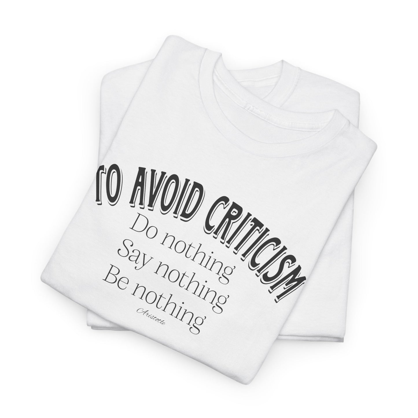 Aristotle Quote T-Shirt For Criticism TShirt For Do Nothing T Shirt For Wisdom Tee