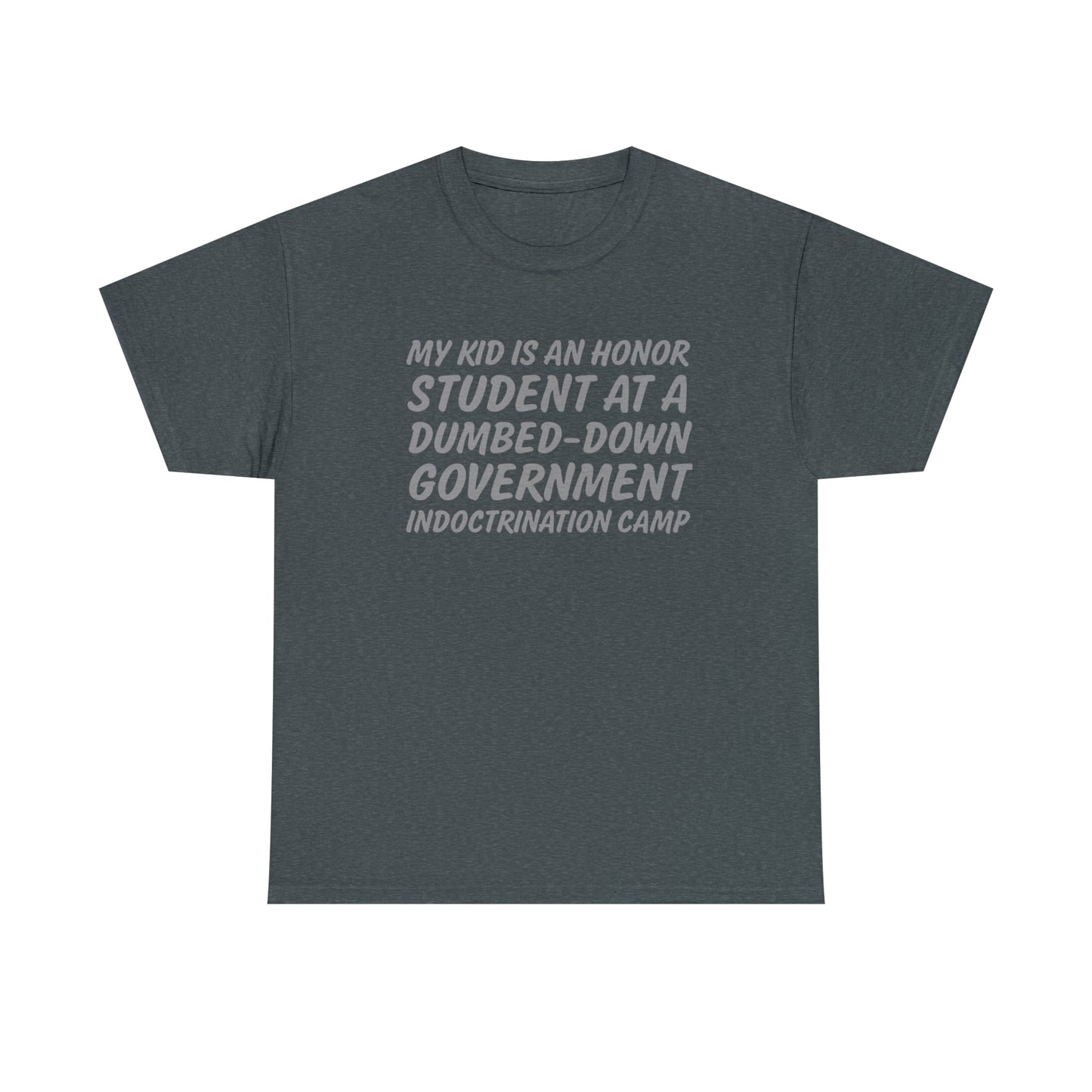 Honor Student T-Shirt For Conservative TShirt For Indoctrination Camp T Shirt For Dumb Down Shirt For Parent TShirt