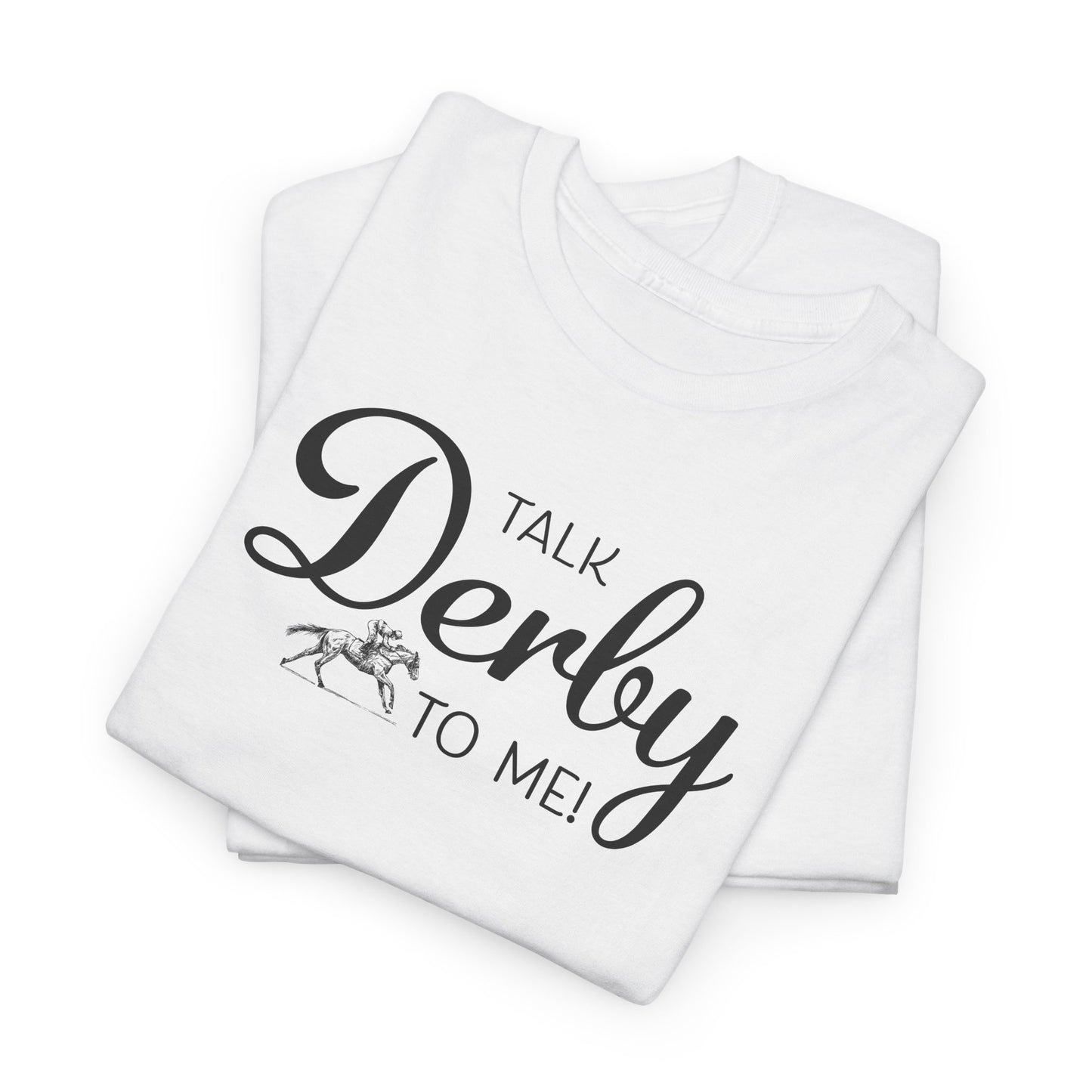 Talk Derby To Me T-Shirt For Kentucky Derby TShirt For Derby Day T Shirt For Horse Racing T-Shirt For Jockey Tee Shirt