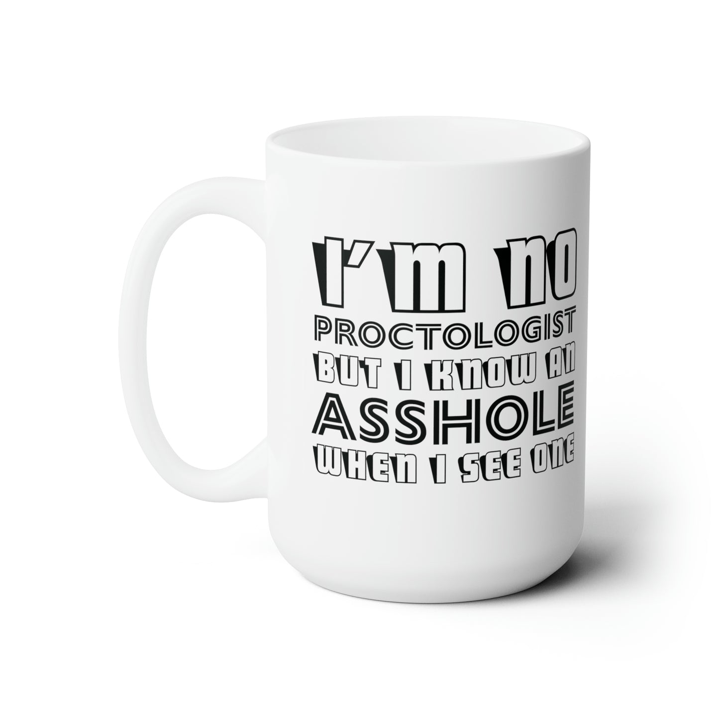 Proctologist Coffee Mug For Sarcastic Humor Hot Tea Cup For Funny Gift