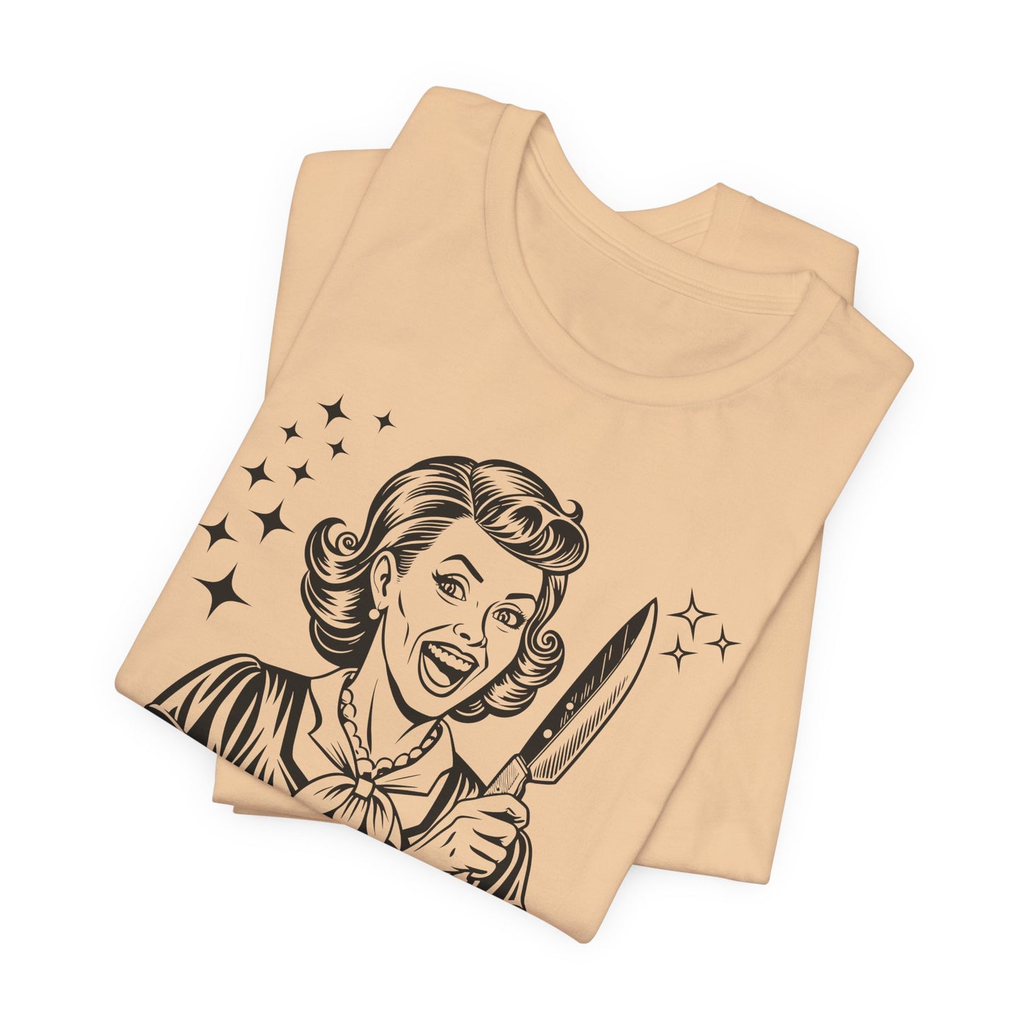 Unhinged T-Shirt For Crazy Lady T Shirt For Retro Housewife TShirt