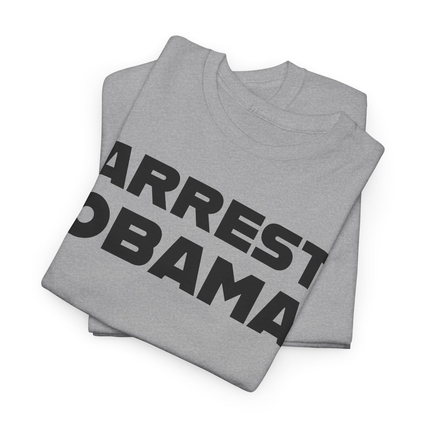 Arrest Obama Political T-Shirt