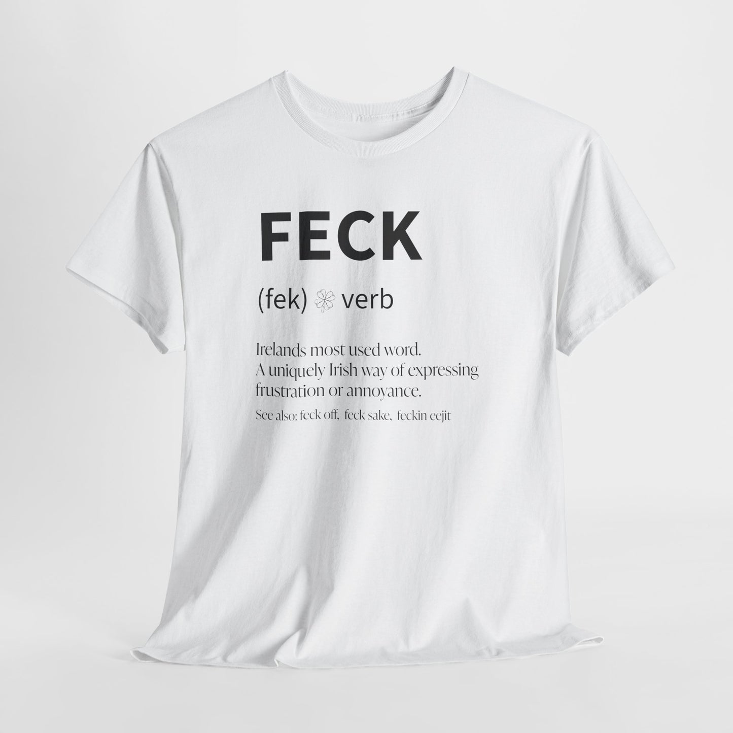 Feck T-Shirt For Feck Definition T Shirt For Irish Sarcasm TShirt For St. Paddy's Day Shirt