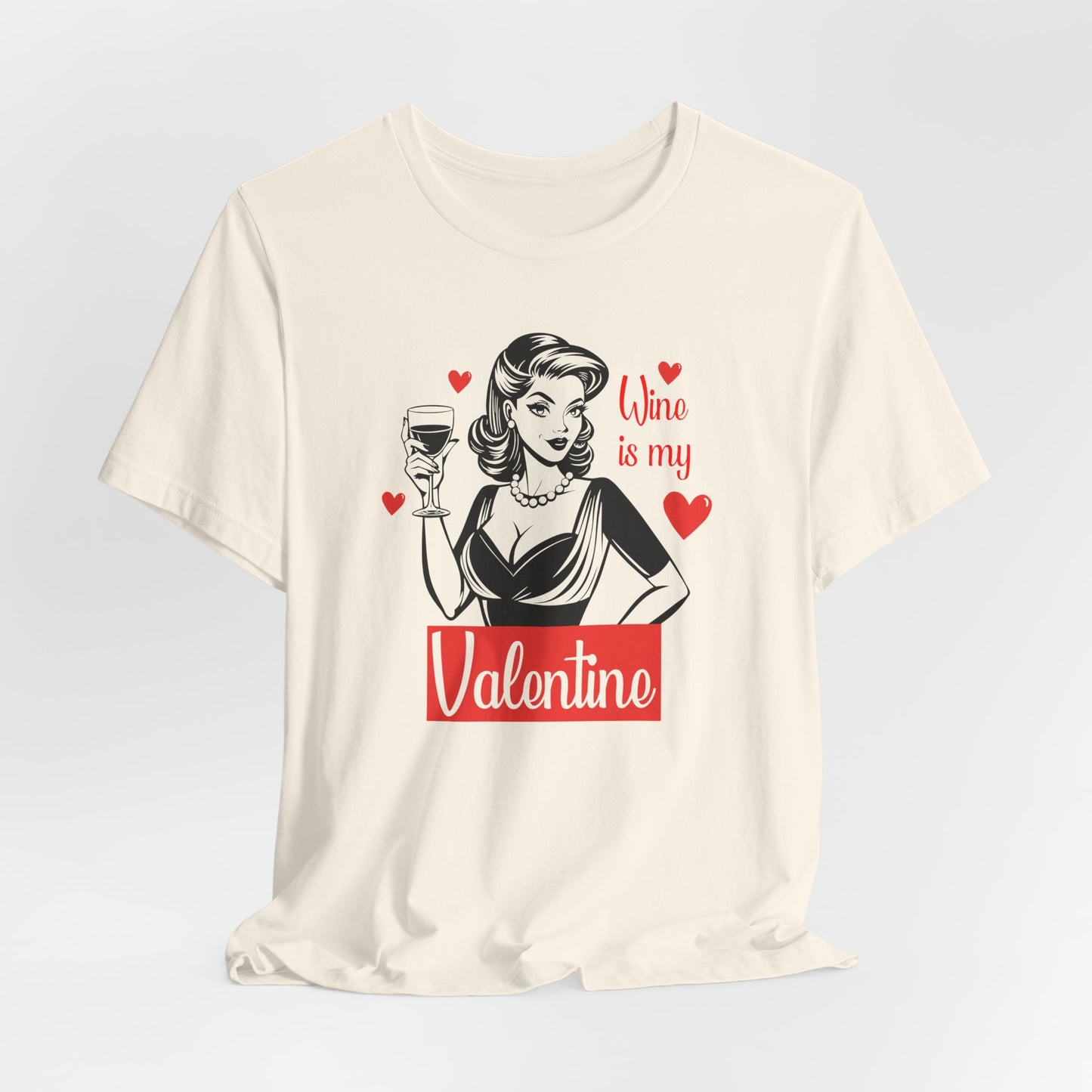 Valentine T-Shirt For Wine Lover T Shirt For Single Lady TShirt