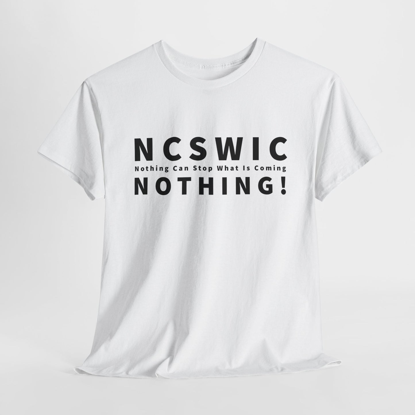 NCSWIC T-Shirt For Conspiracy T Shirt For Conservative Patriot Shirt Social Justice Awareness TShirt Nothing Can Stop What Is Coming TShirt