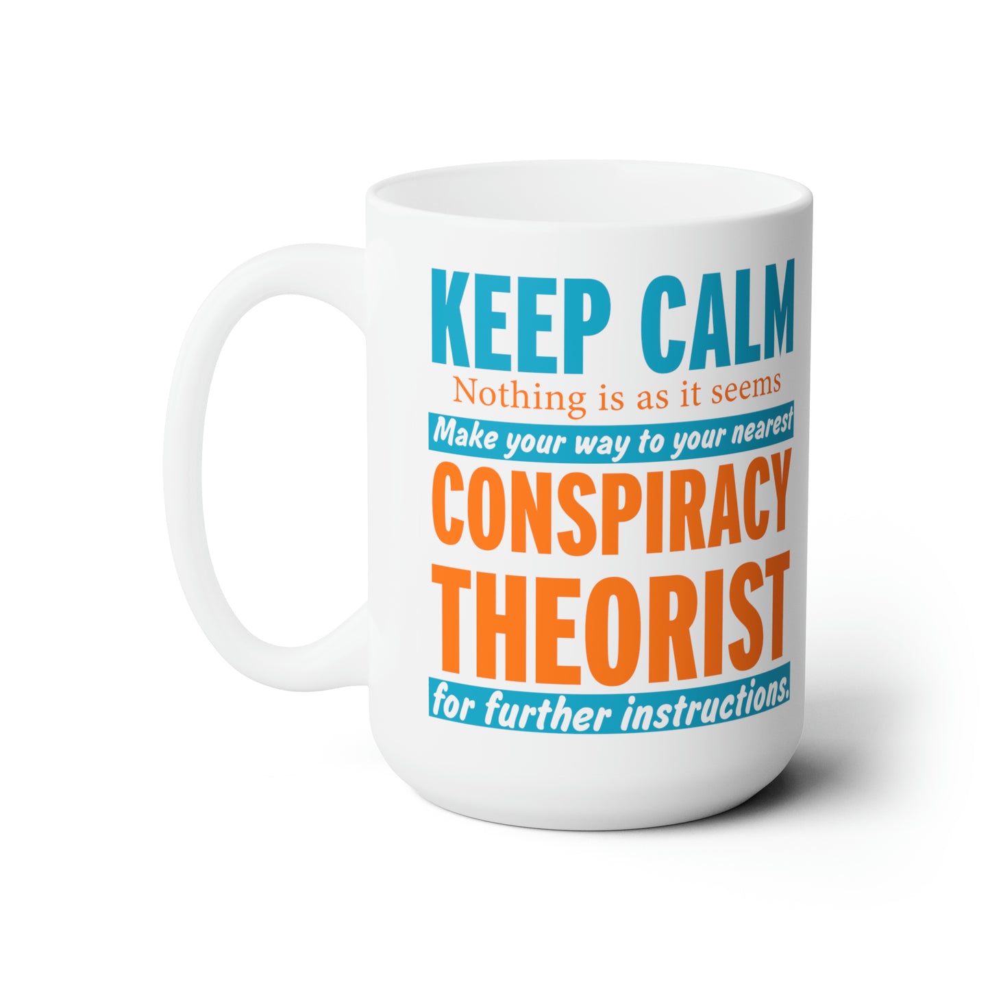 Keep Calm Mug For Conspiracy Theorist Hot Tea Cup For Conservative Gift