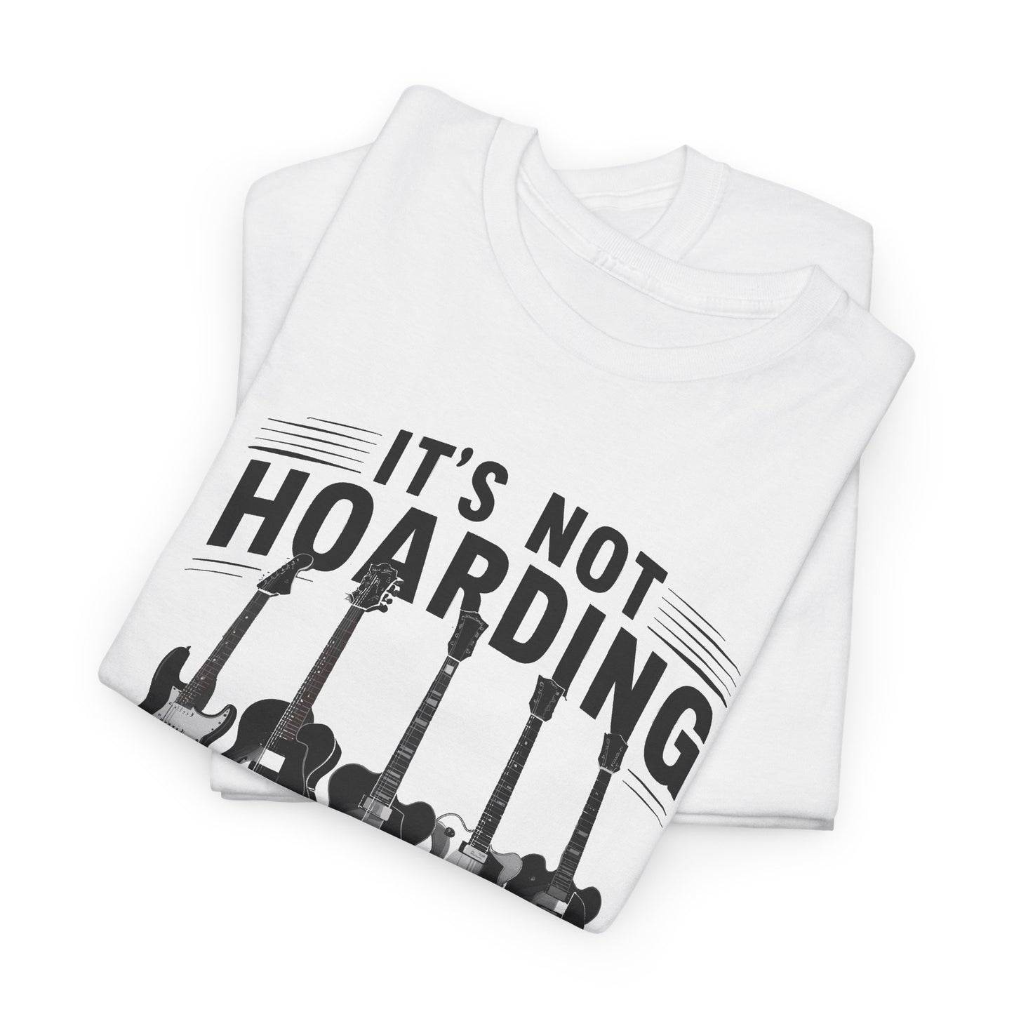 It’s Not Hoarding If It’s Guitars Funny Guitar Collector T-Shirt