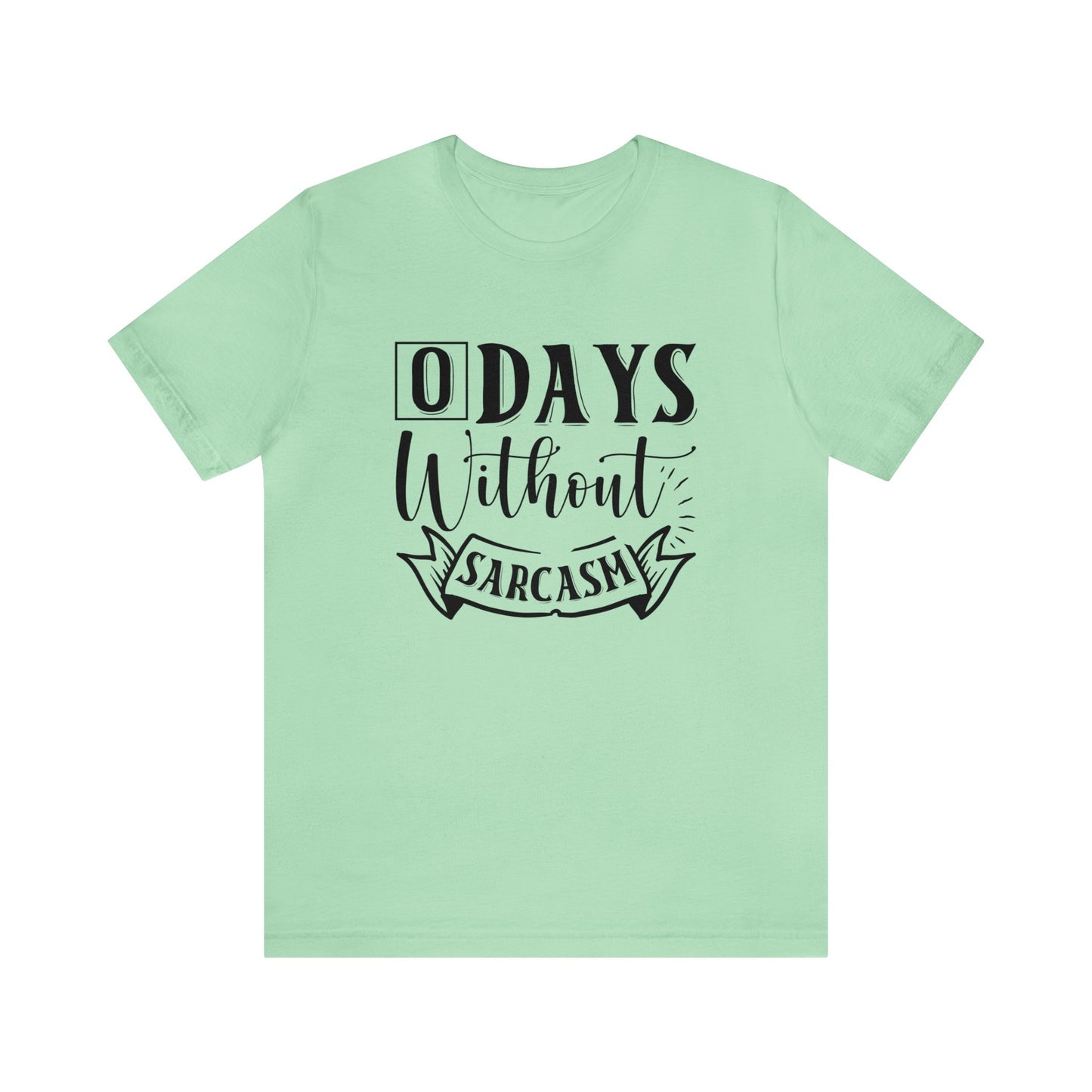 Sarcasm T-Shirt For Countdown TShirt For Sassy Mouth T Shirt