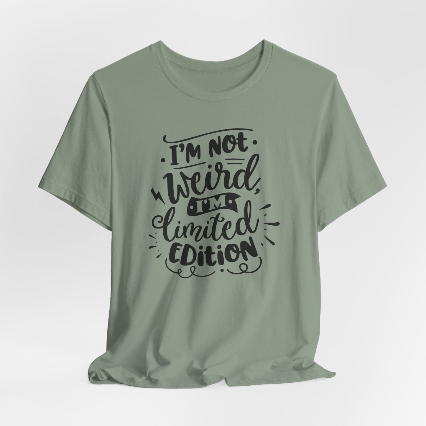 I'm Not Weird T-Shirt For Limited Edition T Shirt For Funny Personality TShirt