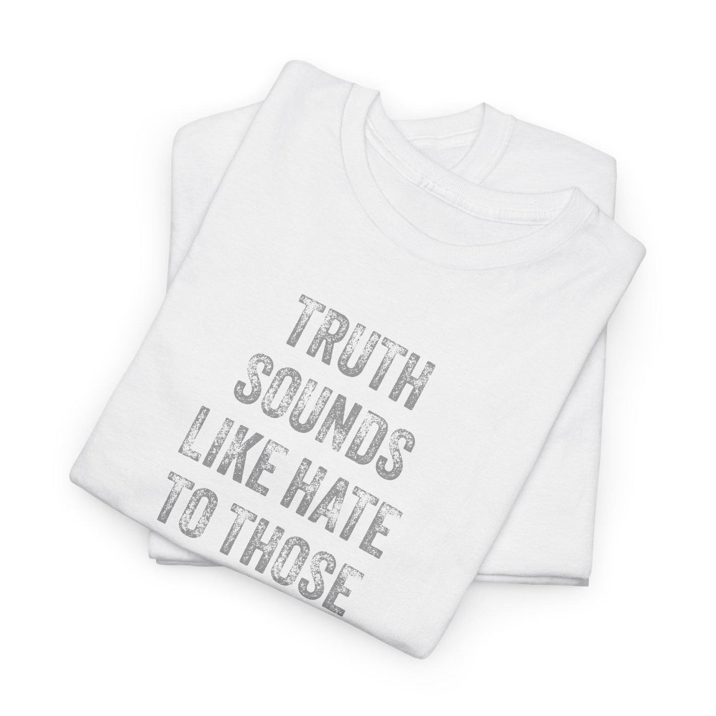 Truth T-Shirt For Hate TShirt For Facts T Shirt For Reality Tee