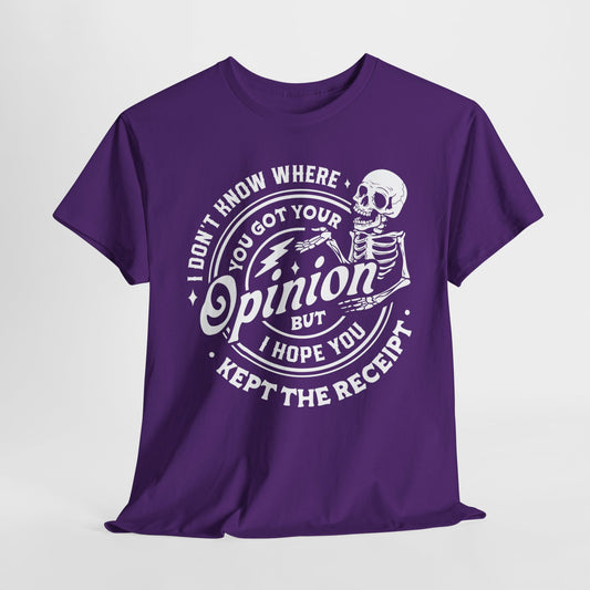 Snarky Opinion T-Shirt For Funny Insult T Shirt For Sarcastic Comment TShirt