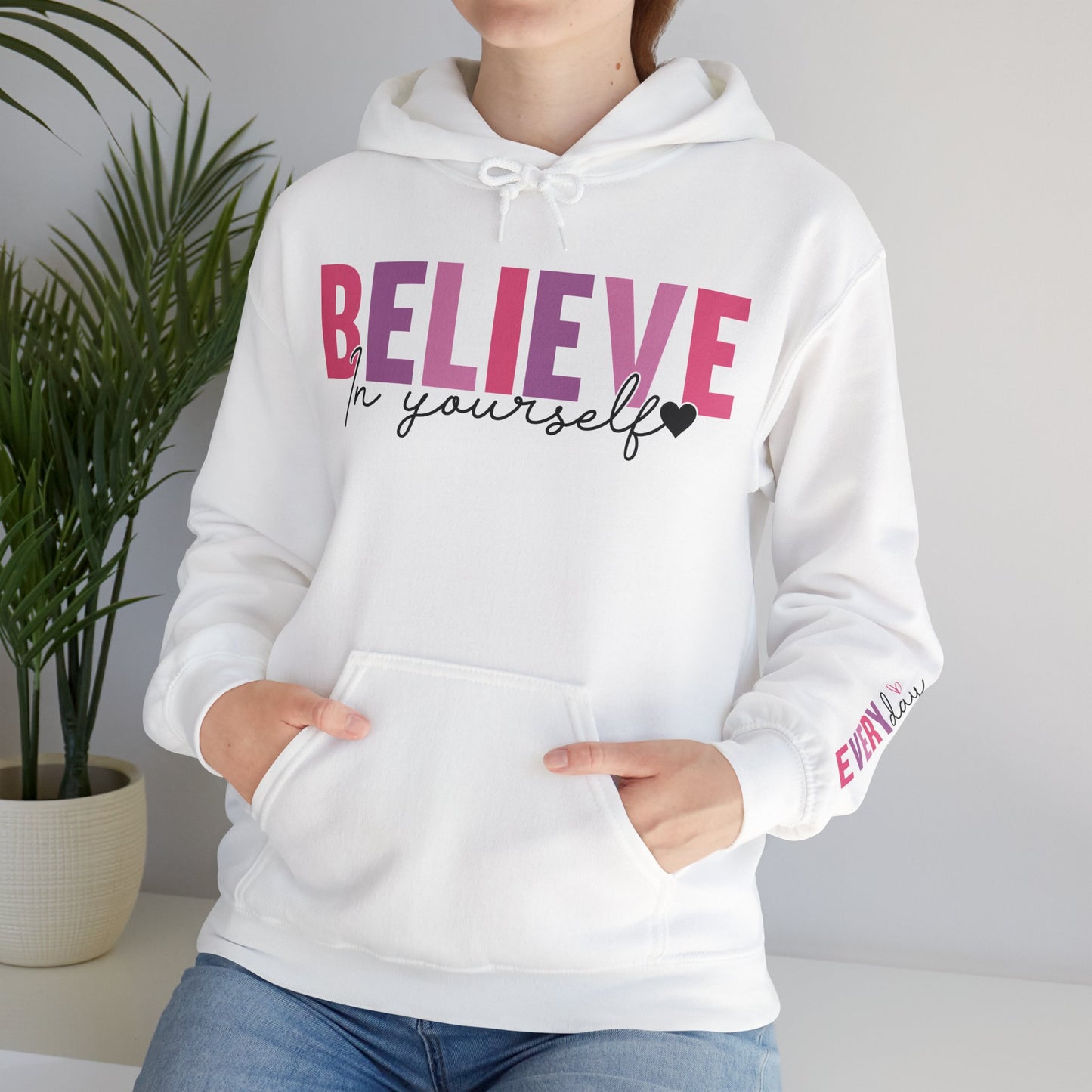 Believe In Yourself Hoodie For Inspirational Hooded Sweatshirt