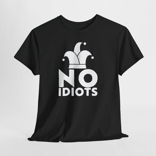 No Idiots Bold Statement Tee