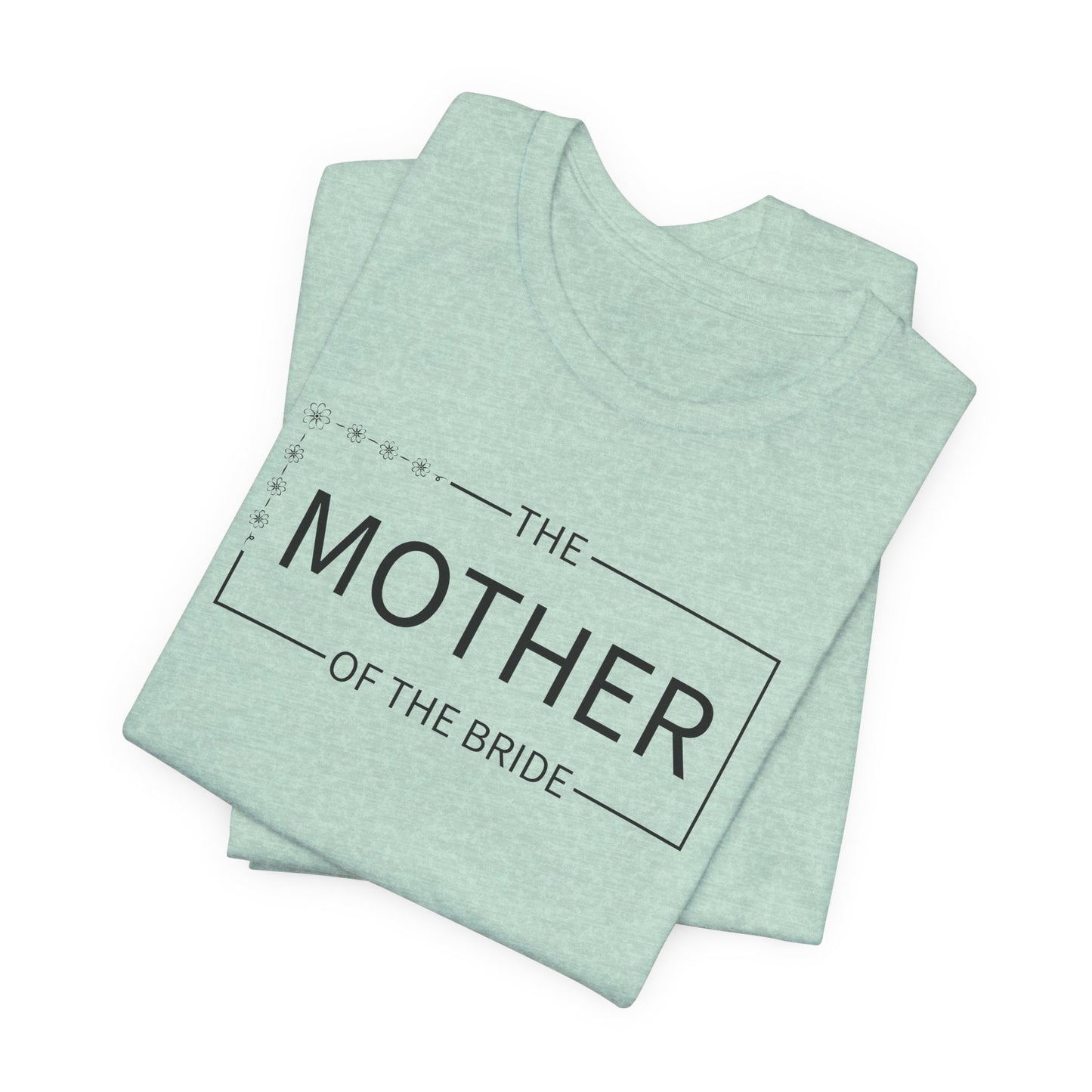 Mother Of The Bride T-Shirt For Wedding Party TShirt For Bachelorette T Shirt