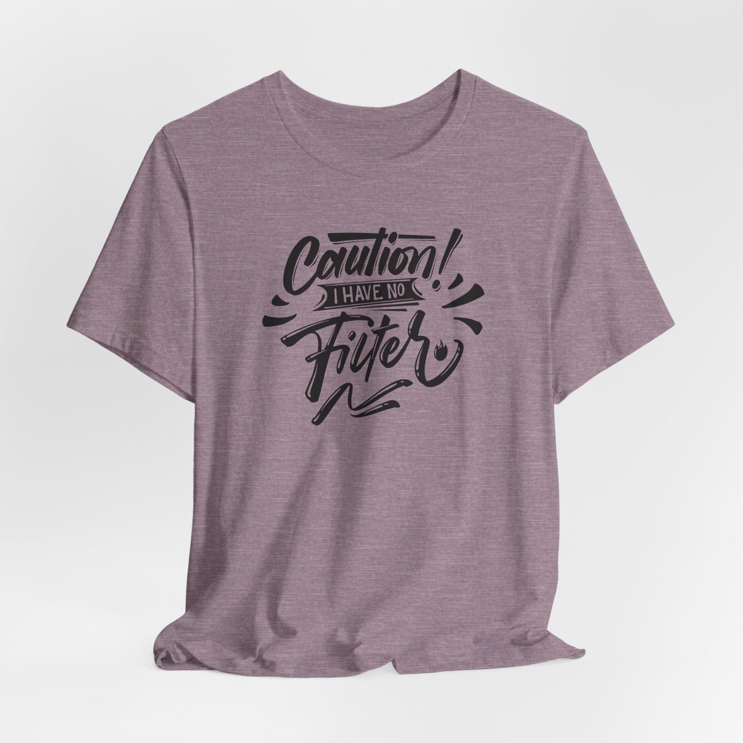 Caution T-Shirt For No Filter T Shirt For Outspoken TShirt