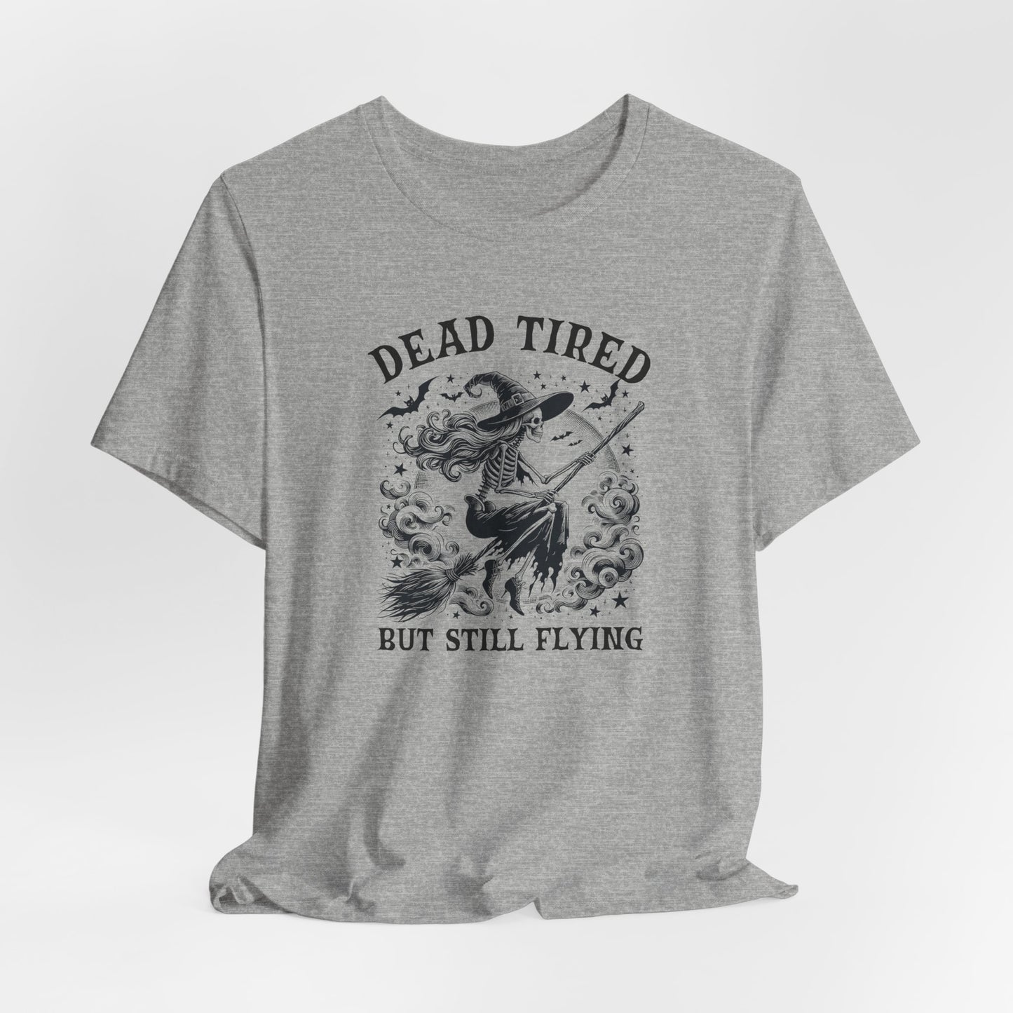 Dead Tired T-Shirt For Halloween Costume T Shirt For Flying Witch TShirt