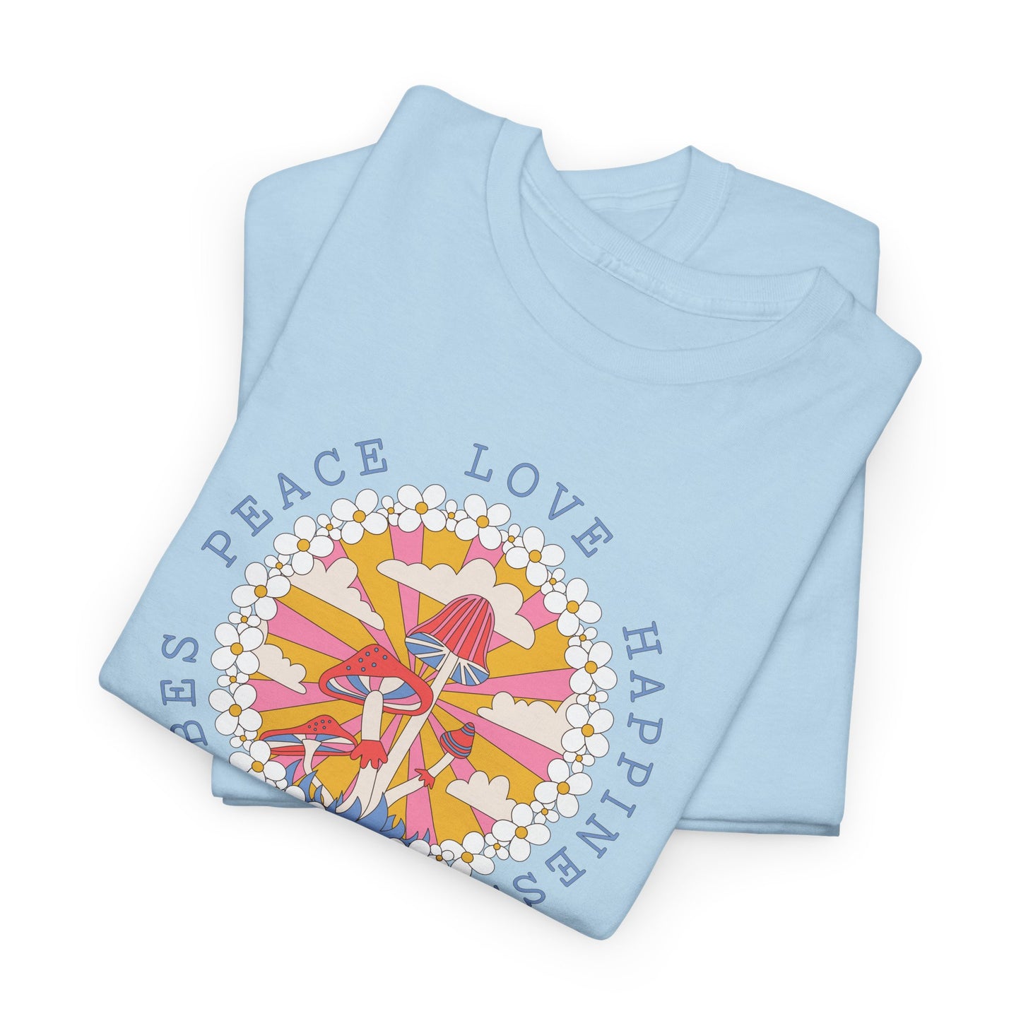 Good Vibes T-Shirt For Hippie TShirt With Mushrooms T Shirt For Flower Child Shirt For Love Peace Happiness Tee