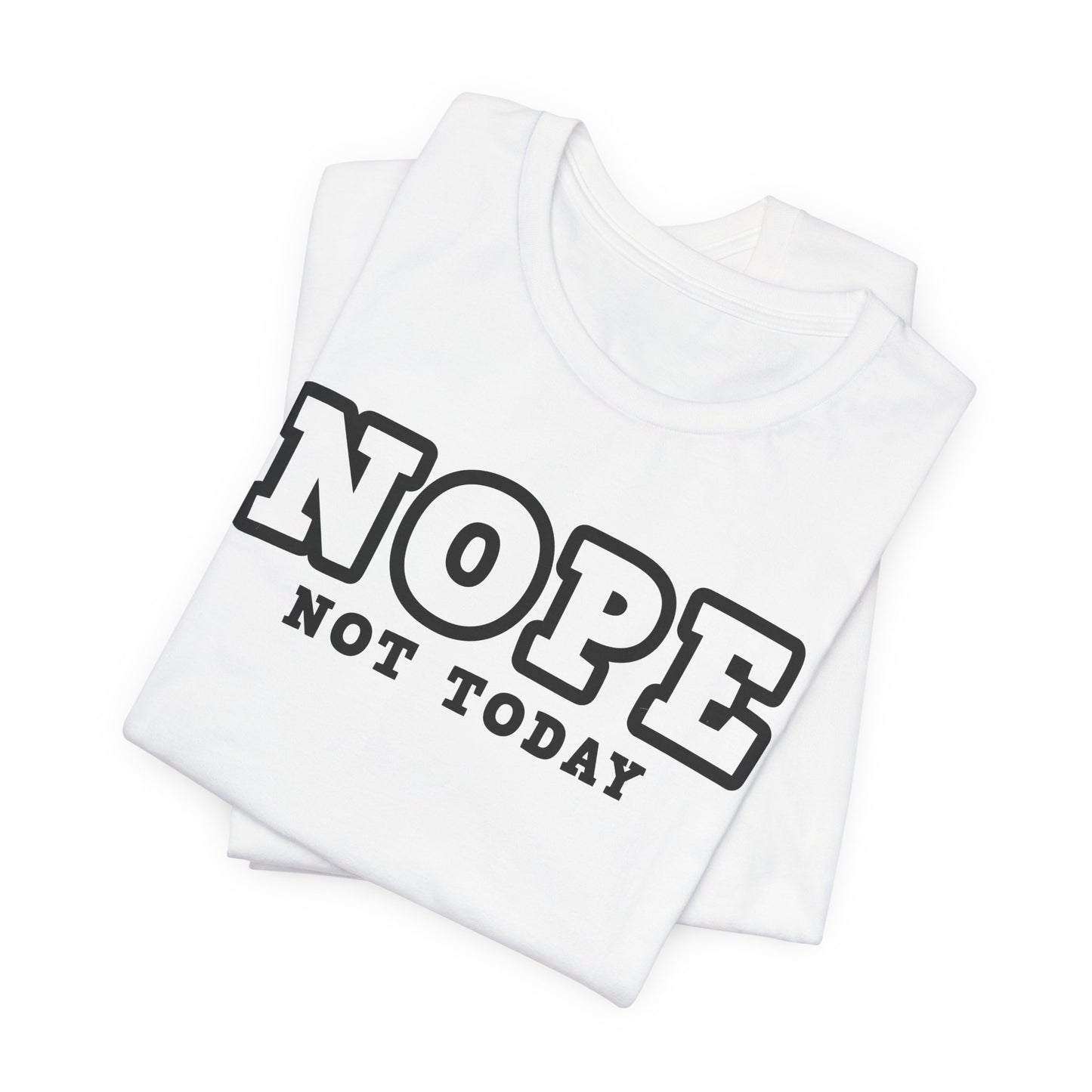 Nope Not Today T-Shirt For Chaos T Shirt For Self Care TShirt