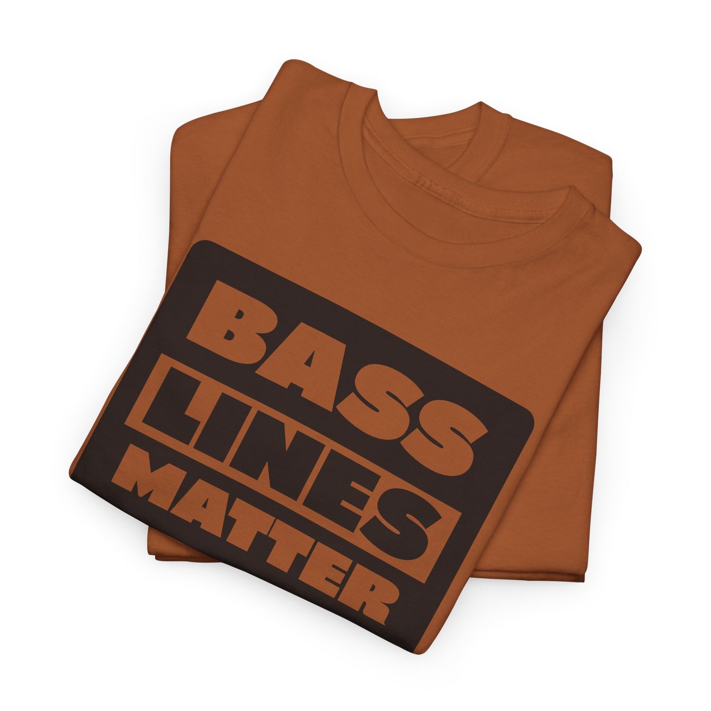 Bass Lines Matter T-Shirt For Musician T Shirt For Bassist TShirt