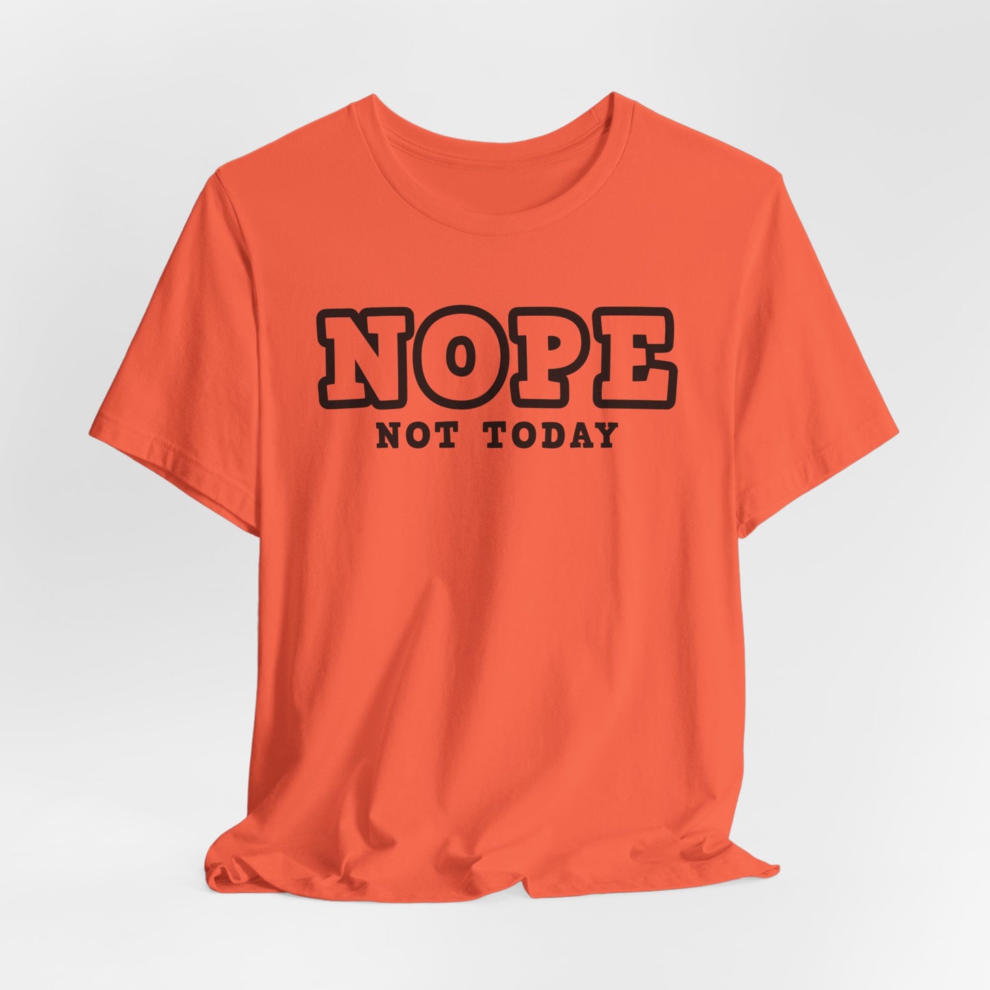 Nope Not Today T-Shirt For Chaos T Shirt For Self Care TShirt