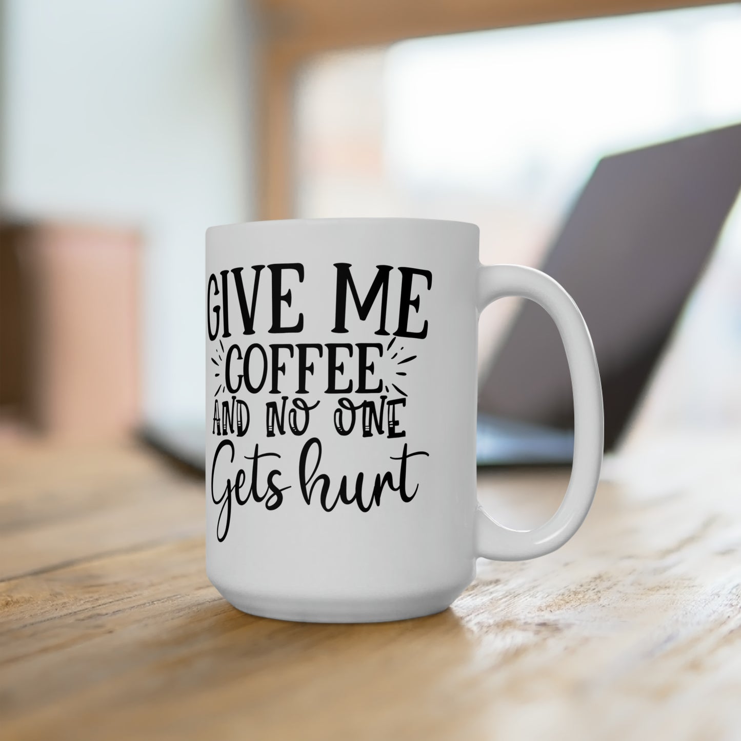 Funny Coffee Mug For Give Me Coffee Lovers Gift